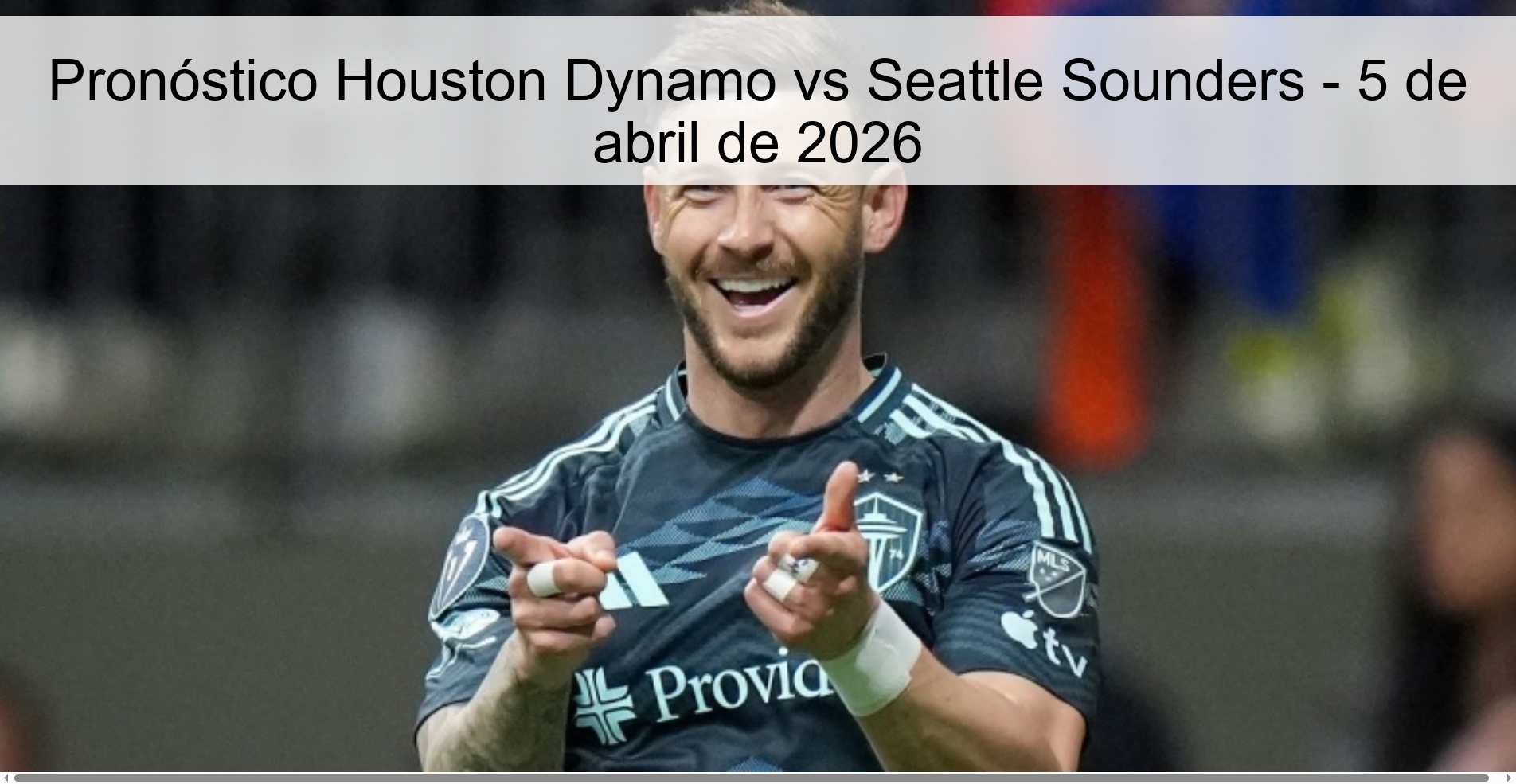 Pronóstico Houston Dynamo vs Seattle Sounders - 5 de abril de 2026 Pronóstico Houston Dynamo vs Seattle Sounders - 5 de abril de 2026