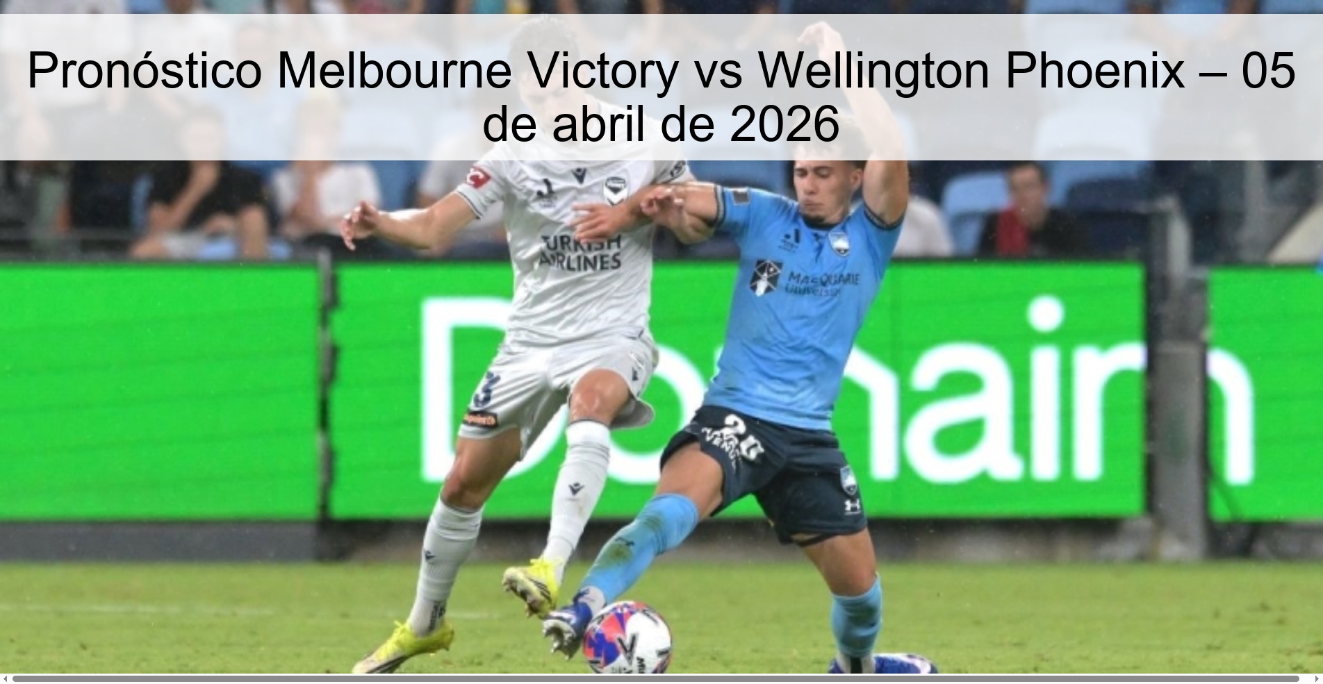 Pronóstico Melbourne Victory vs Wellington Phoenix – 05 de abril de 2026