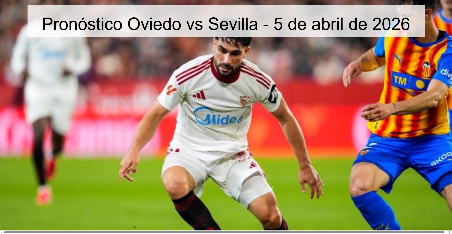 Oviedo vs Sevilla Prediction - April 5, 2026