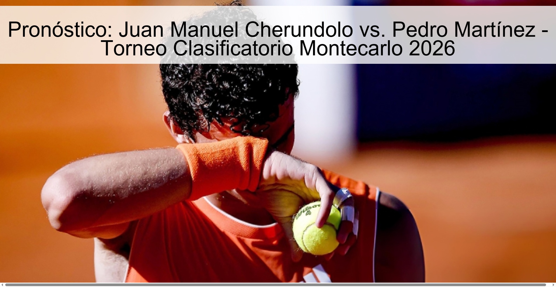 Pronóstico: Juan Manuel Cherundolo vs. Pedro Martínez - Torneo Clasificatorio Montecarlo 2026