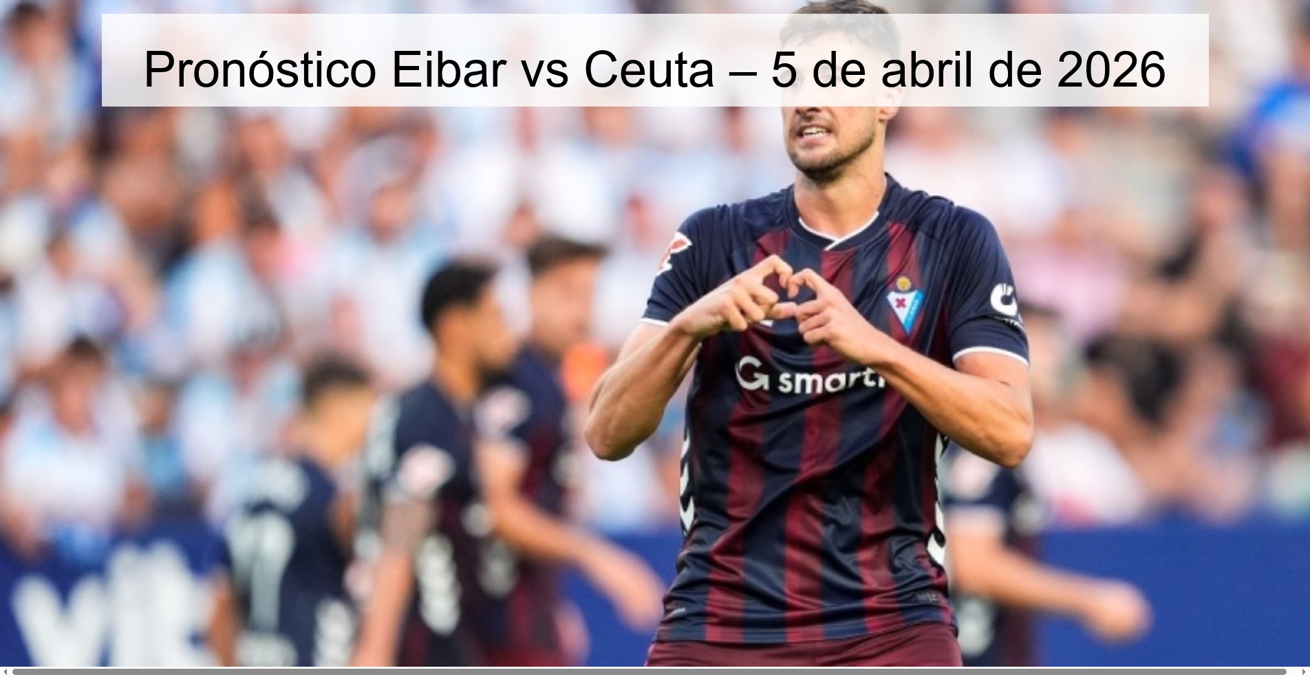 Eibar vs Ceuta Prediction – April 5, 2026
