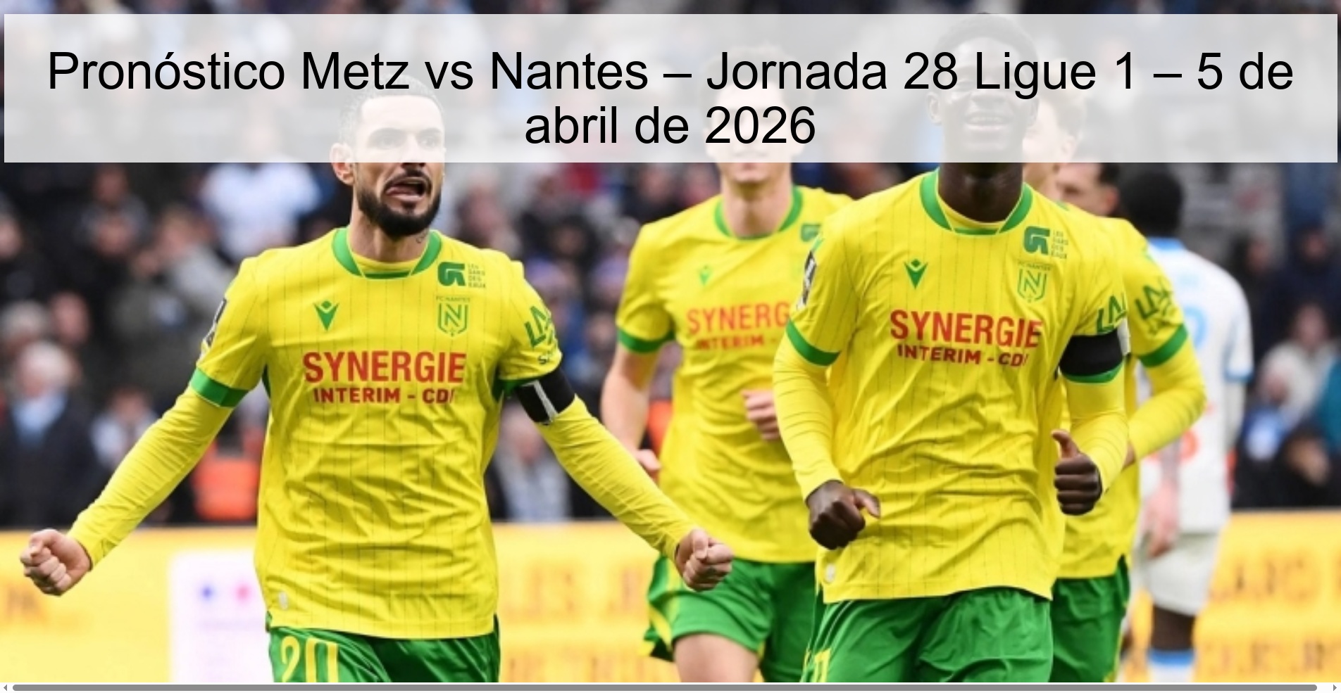 Metz vs Nantes Prediction – Matchday 28 Ligue 1 – April 5, 2026