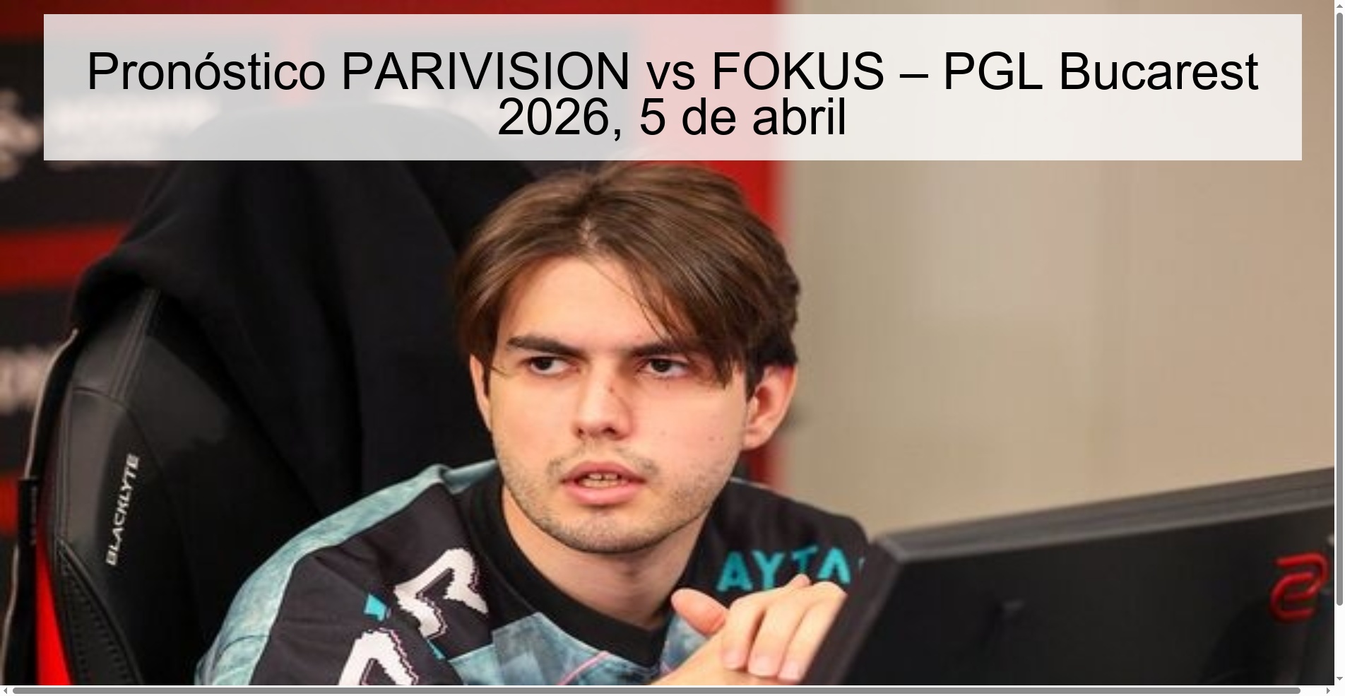 PARIVISION vs FOKUS Prediction – PGL Bucharest 2026, April 5