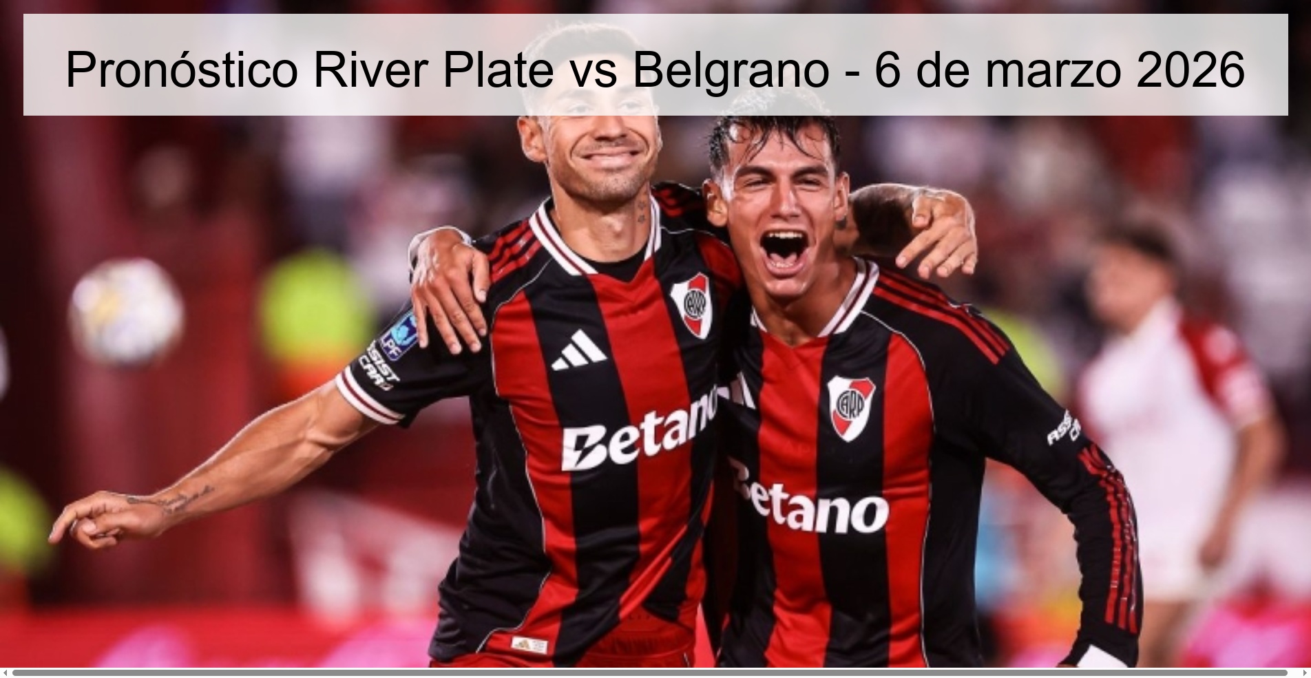 River Plate vs Belgrano Prediction - March 6, 2026