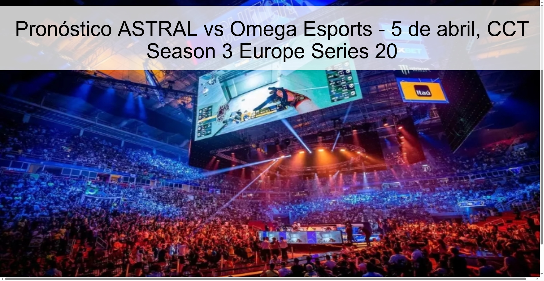 ASTRAL vs Omega Esports Prediction – April 5, CCT Season 3 Europe Series 20