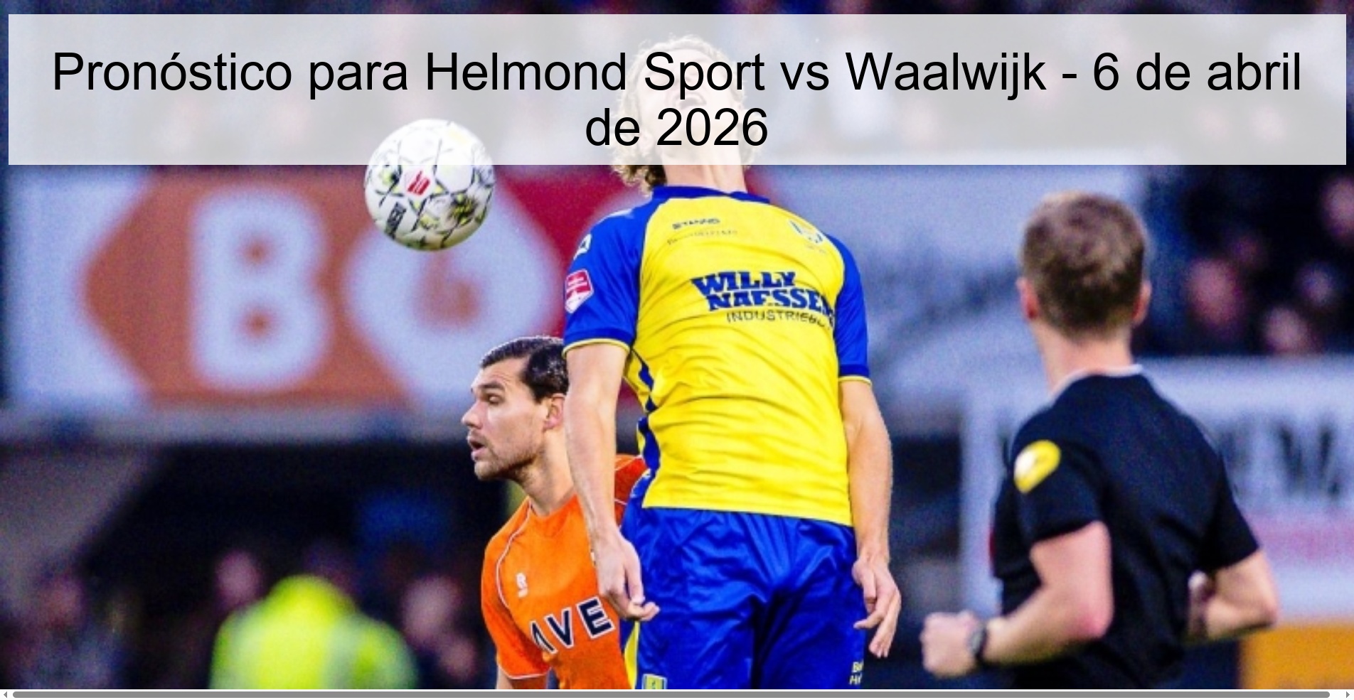 Prediction for Helmond Sport vs Waalwijk – April 6, 2026