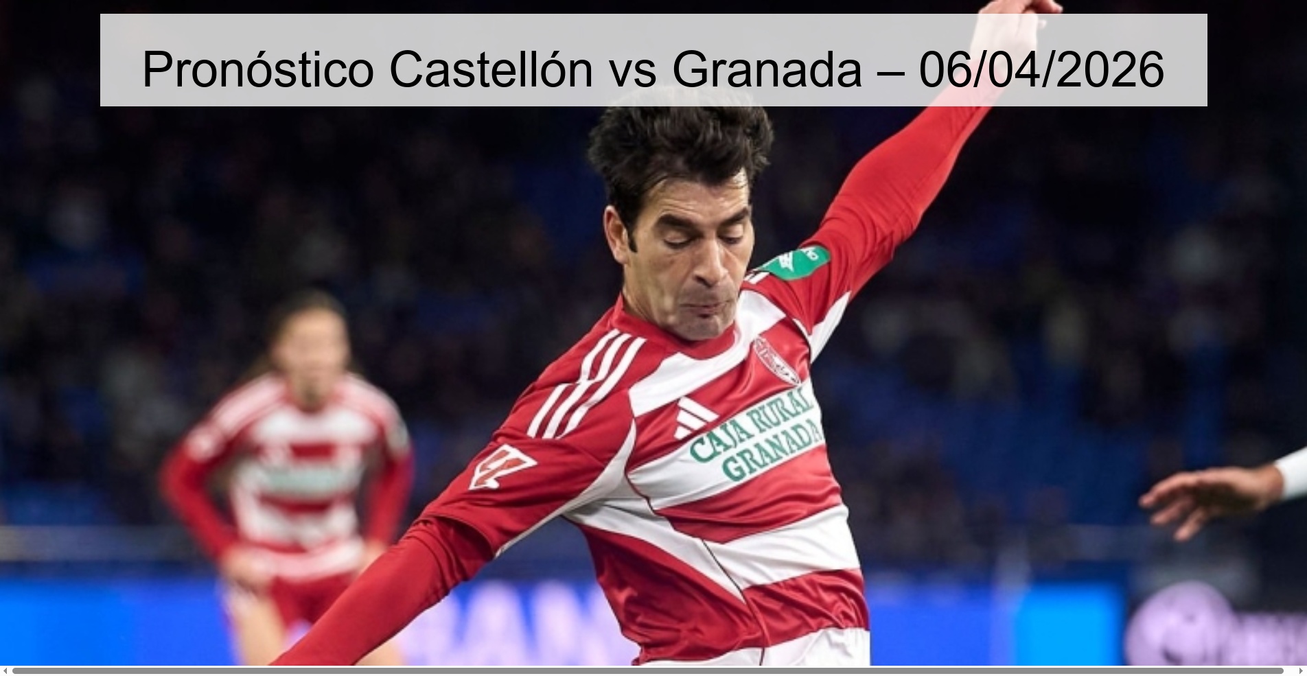 Castellón vs Granada Prediction – 04/06/2026