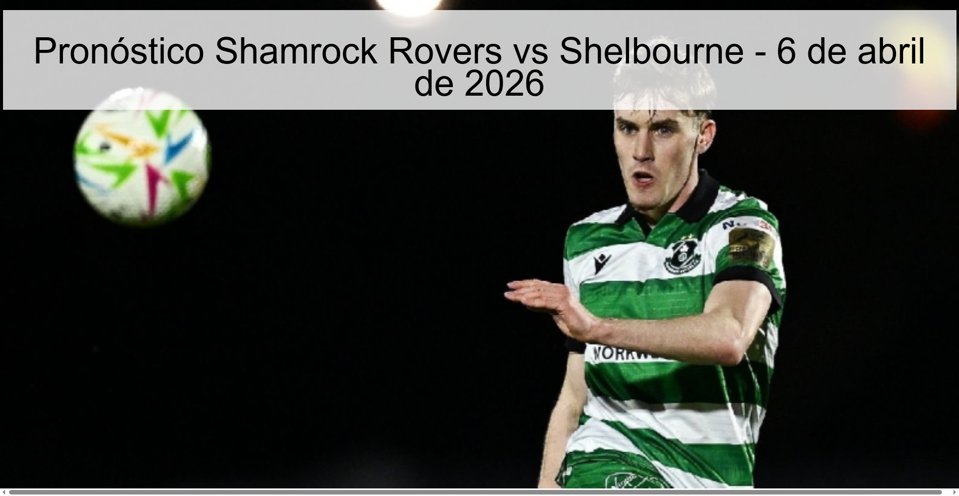 Shamrock Rovers vs Shelbourne Prediction – April 6, 2026