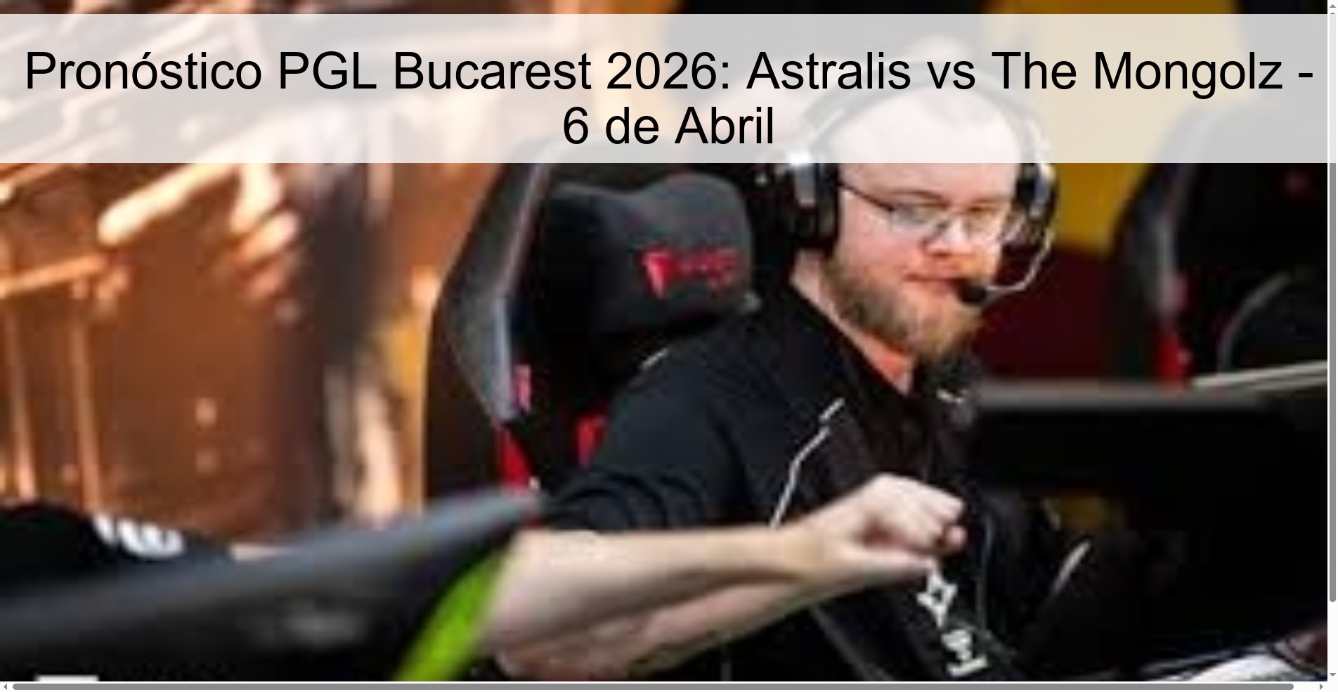 Pronóstico PGL Bucarest 2026: Astralis vs The Mongolz - 6 de Abril