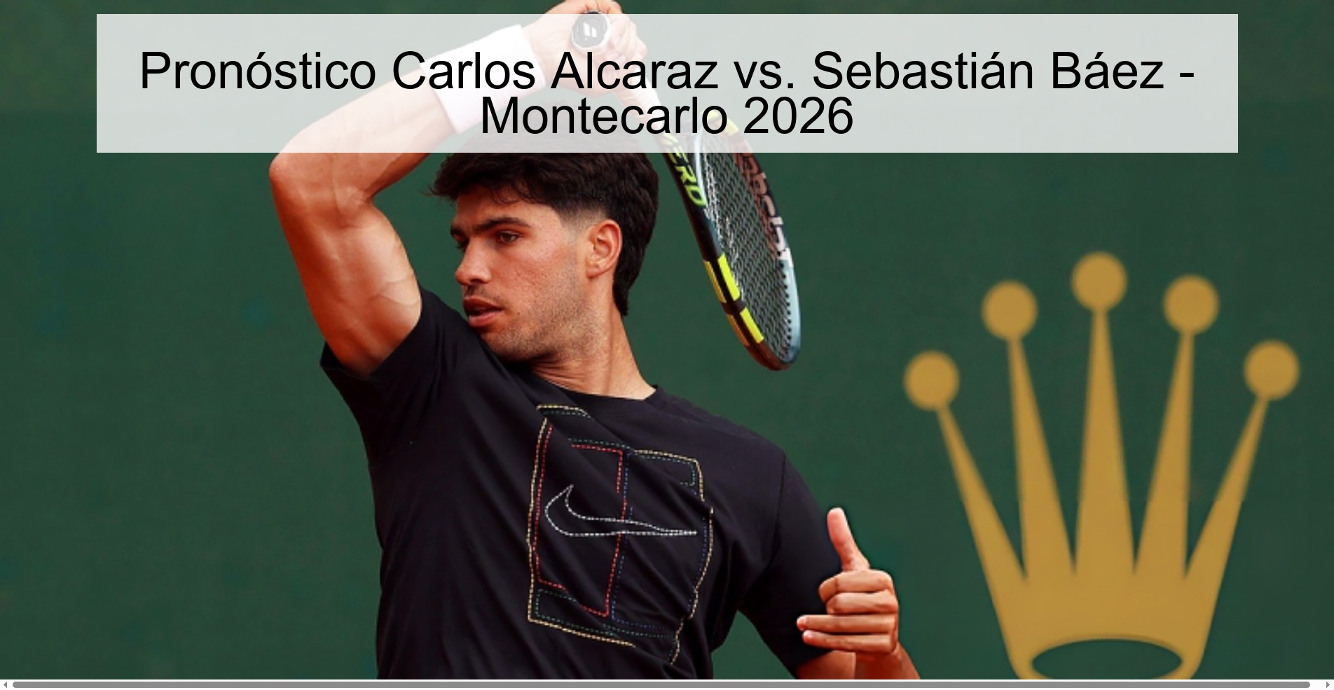 Pronóstico Carlos Alcaraz vs. Sebastián Báez - Montecarlo 2026