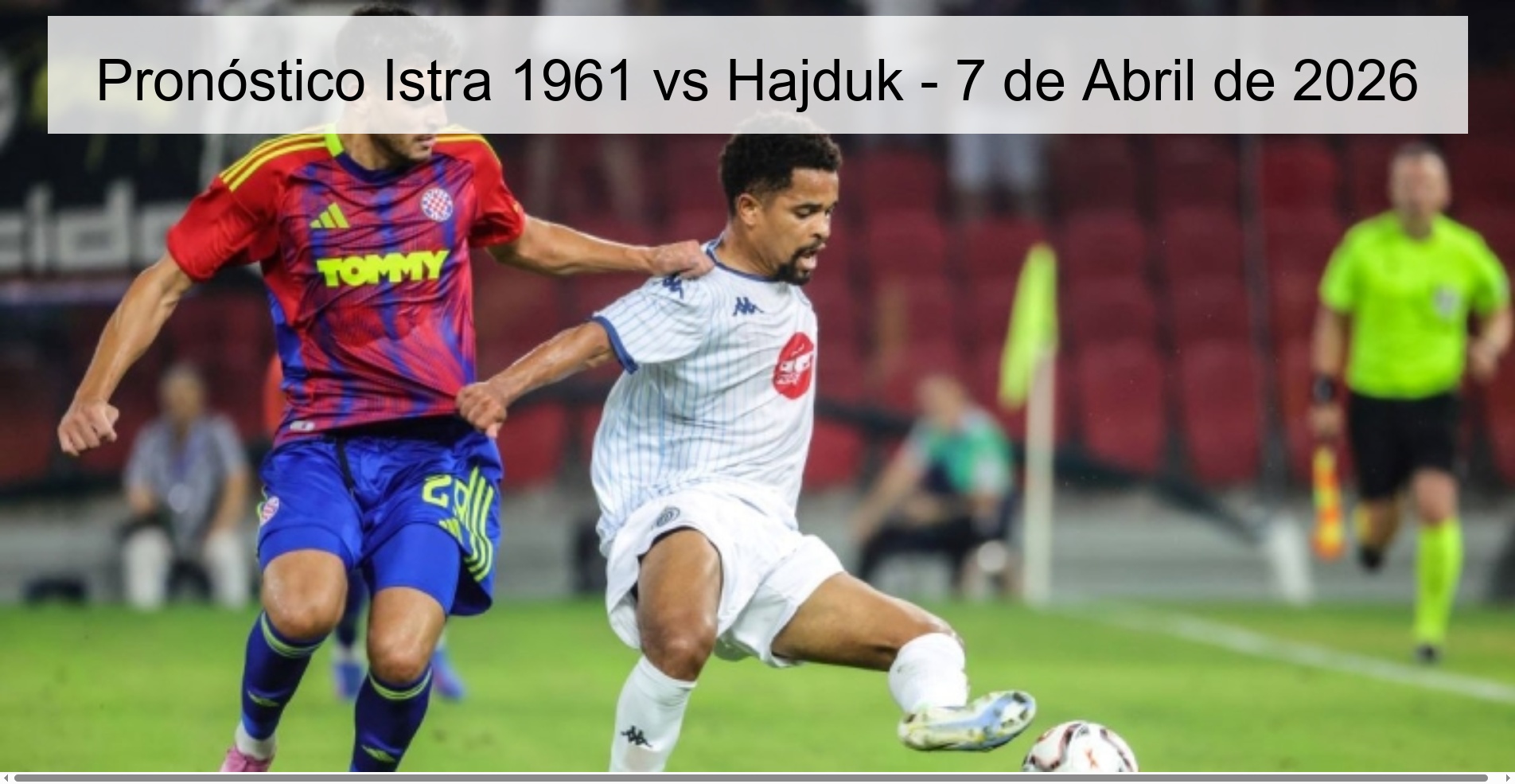 Pronóstico Istra 1961 vs Hajduk - 7 de Abril de 2026