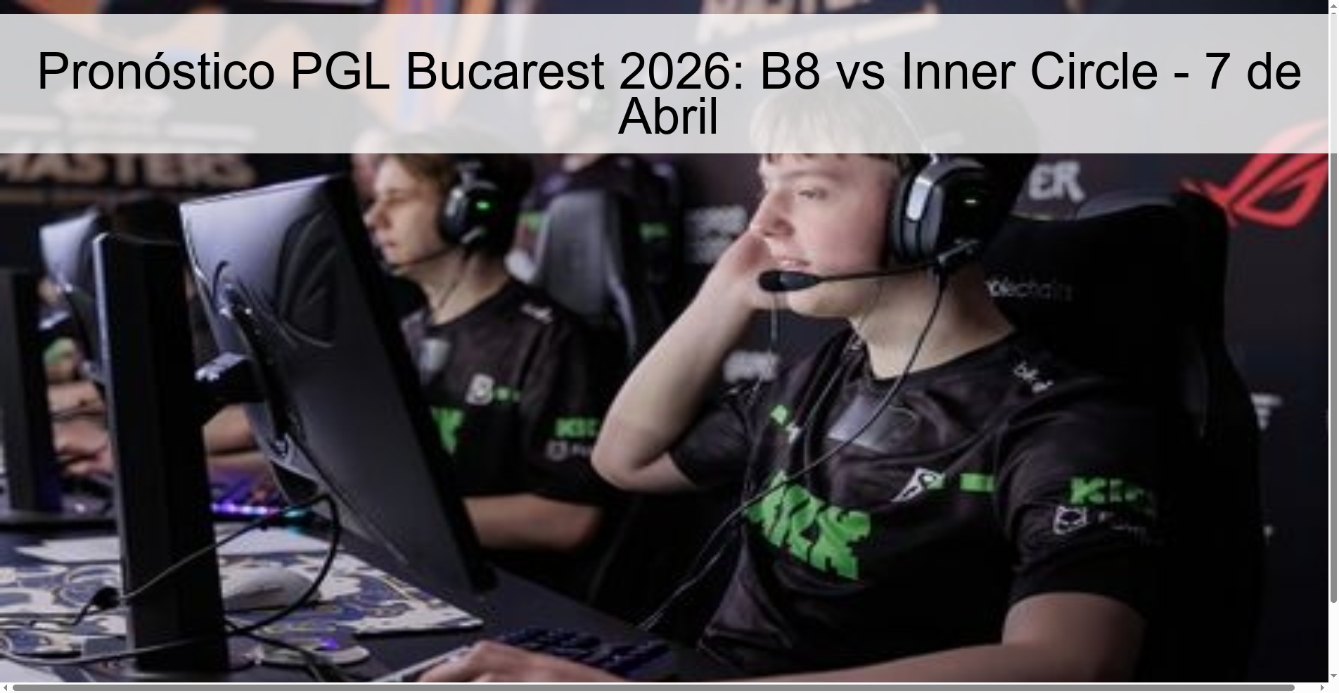 Pronóstico PGL Bucarest 2026: B8 vs Inner Circle - 7 de Abril