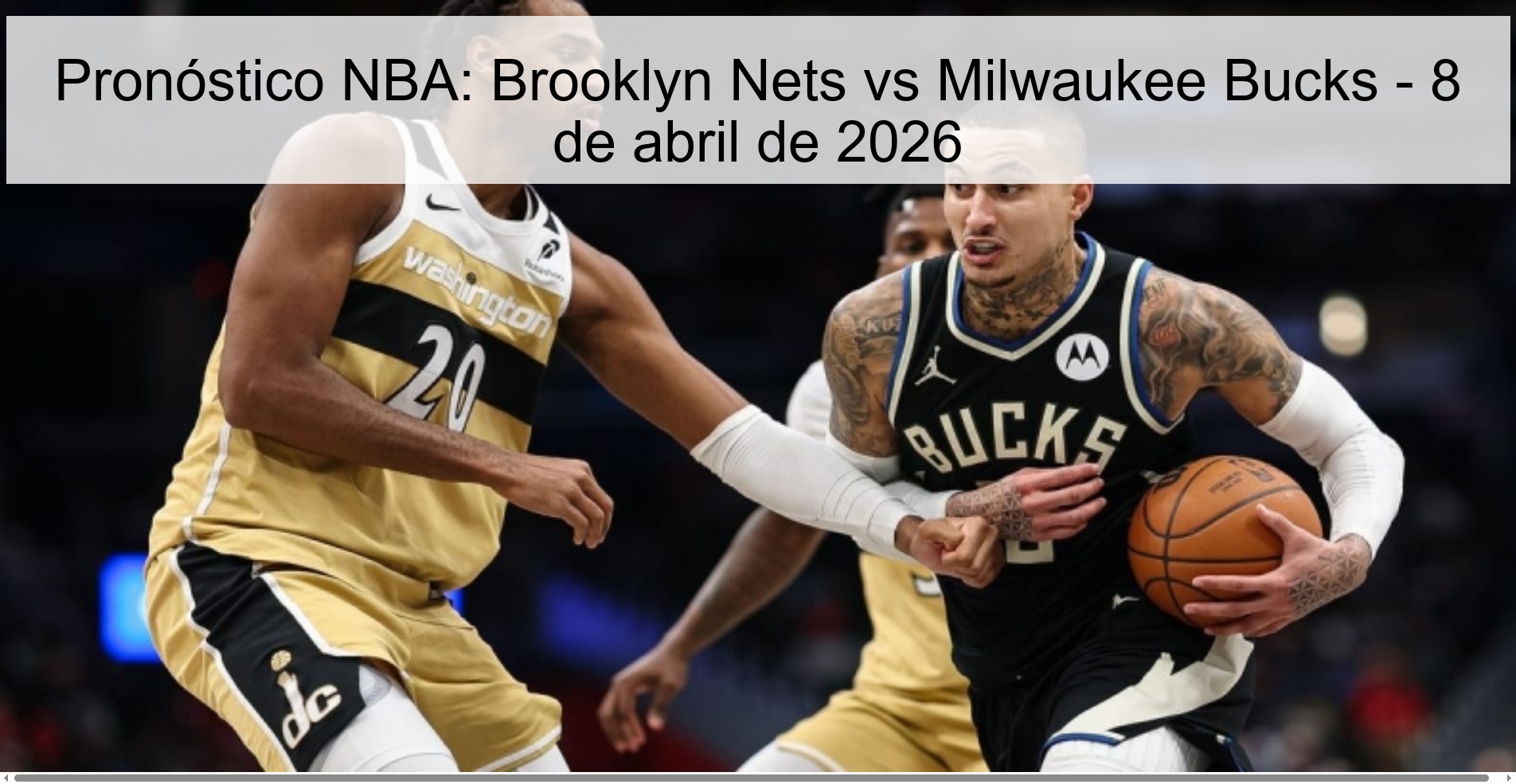 Pronóstico NBA: Brooklyn Nets vs Milwaukee Bucks - 8 de abril de 2026
