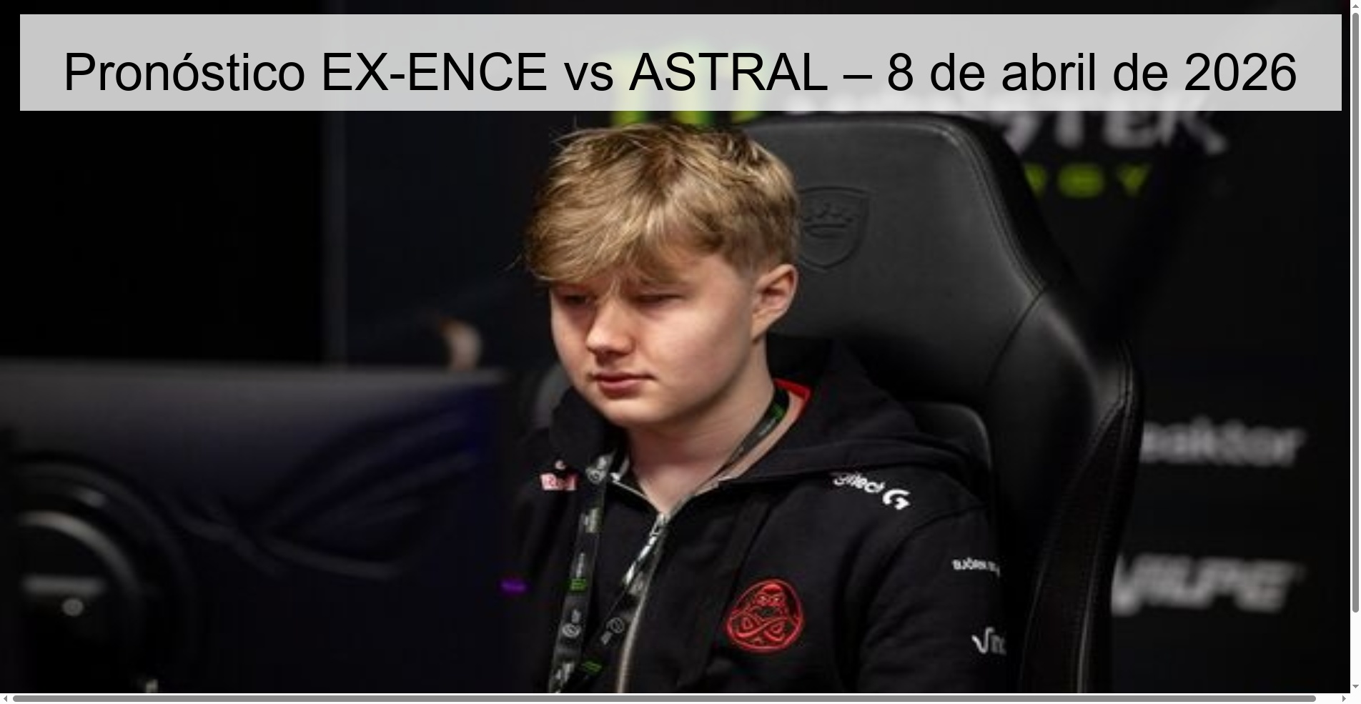 Pronóstico EX-ENCE vs ASTRAL – 8 de abril de 2026