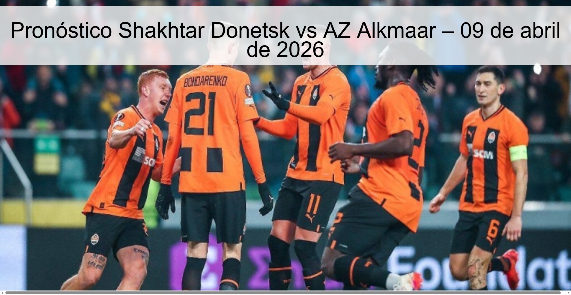 Pronóstico Shakhtar Donetsk vs AZ Alkmaar – 09 de abril de 2026
