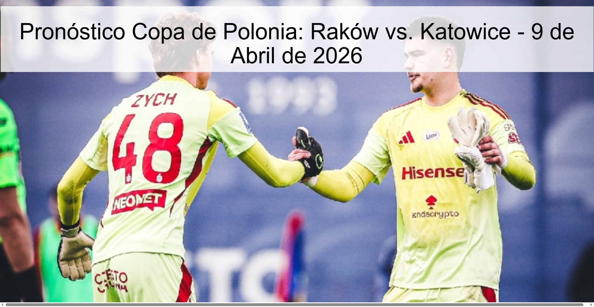 Pronóstico Copa de Polonia: Raków vs. Katowice - 9 de Abril de 2026