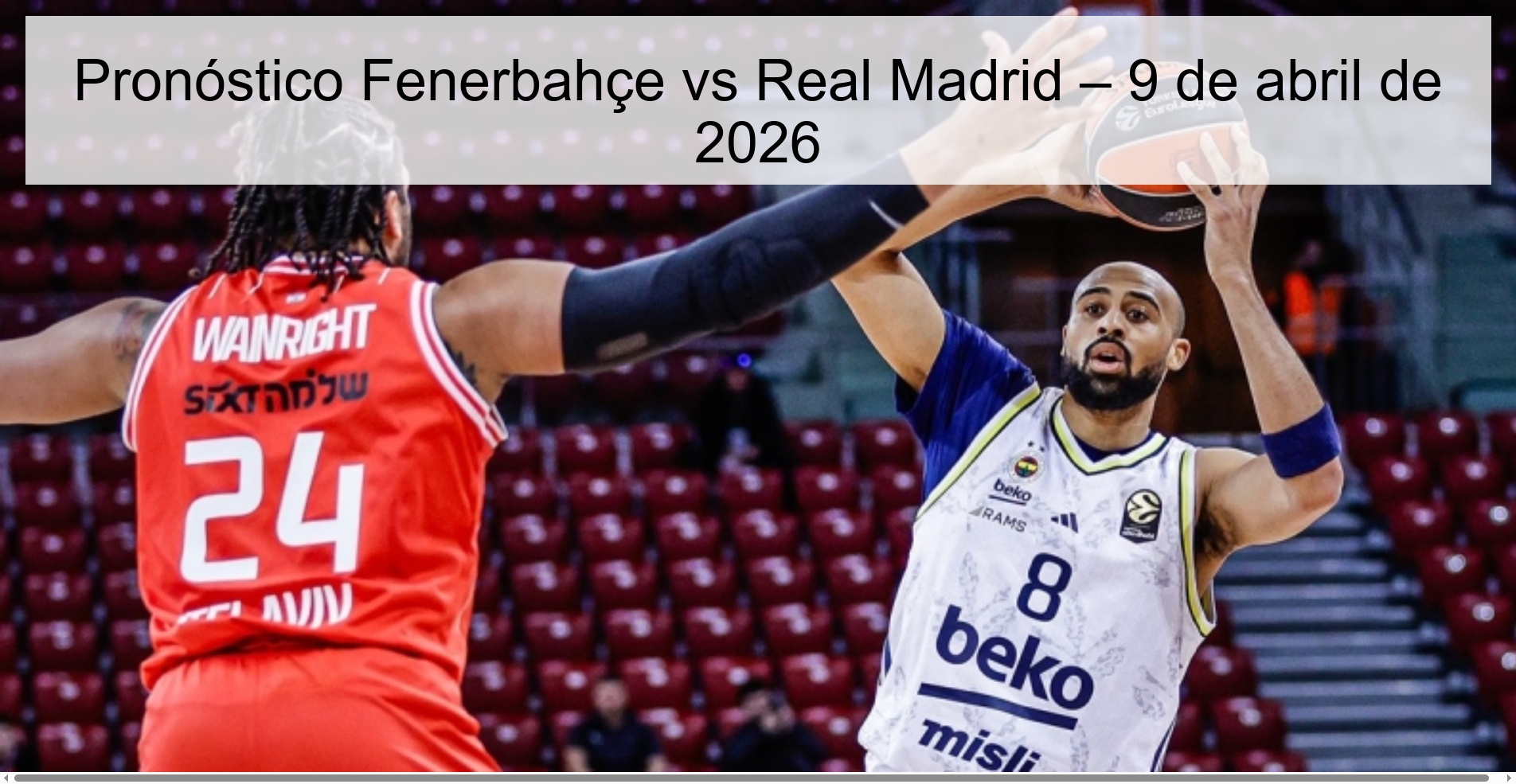 Pronóstico Fenerbahçe vs Real Madrid – 9 de abril de 2026