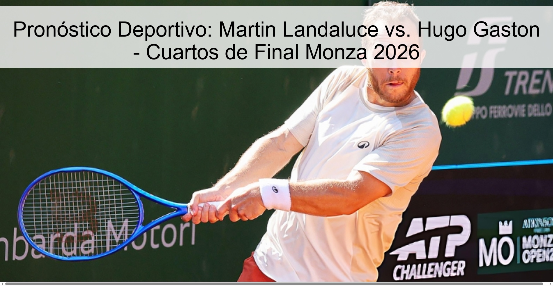 Pronóstico Deportivo: Martin Landaluce vs. Hugo Gaston - Cuartos de Final Monza 2026