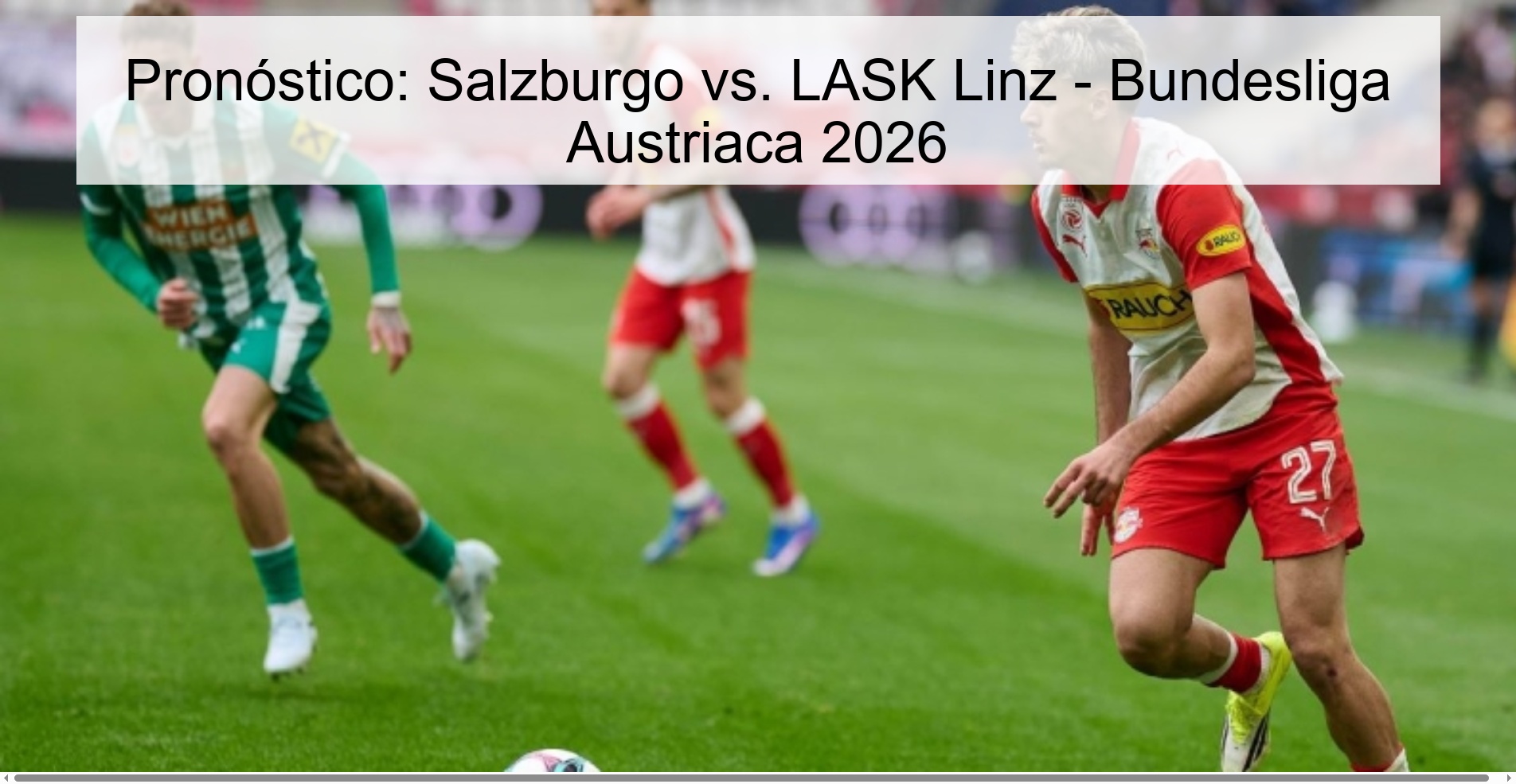 Pronóstico: Salzburgo vs. LASK Linz - Bundesliga Austriaca 2026