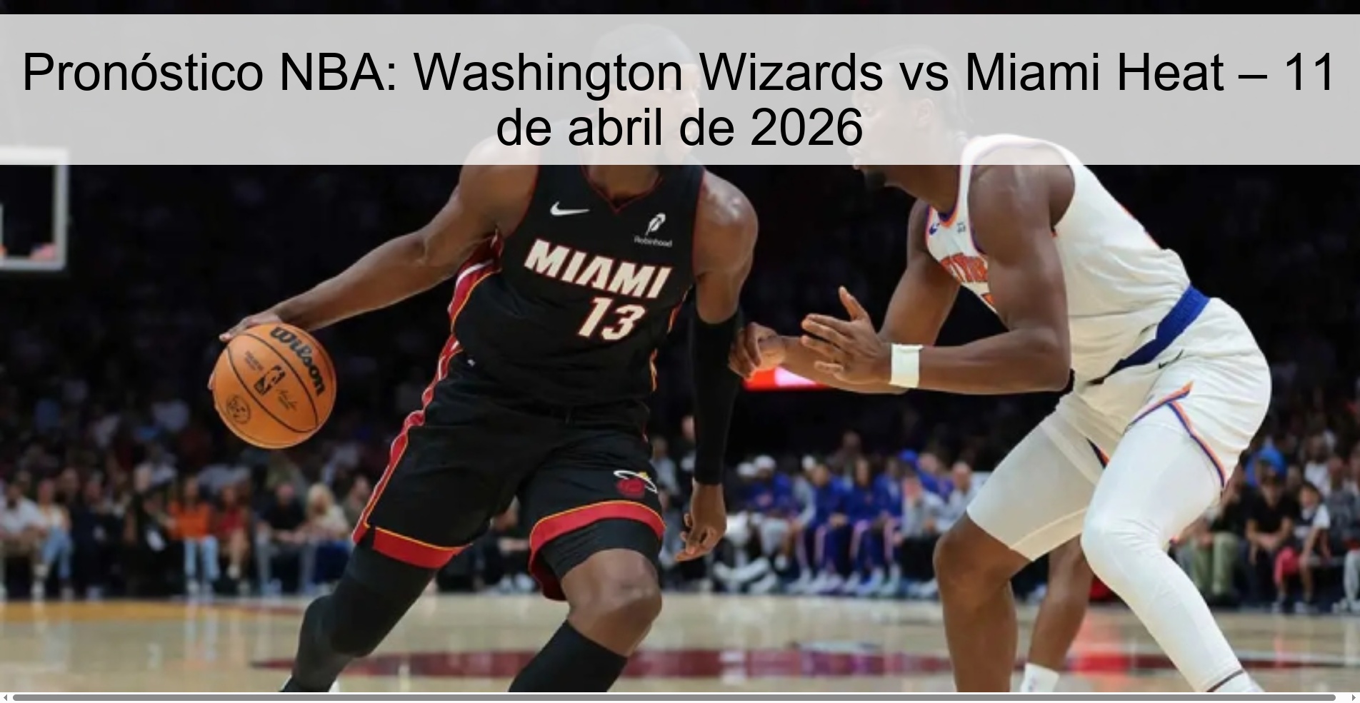 Pronóstico NBA: Washington Wizards vs Miami Heat – 11 de abril de 2026