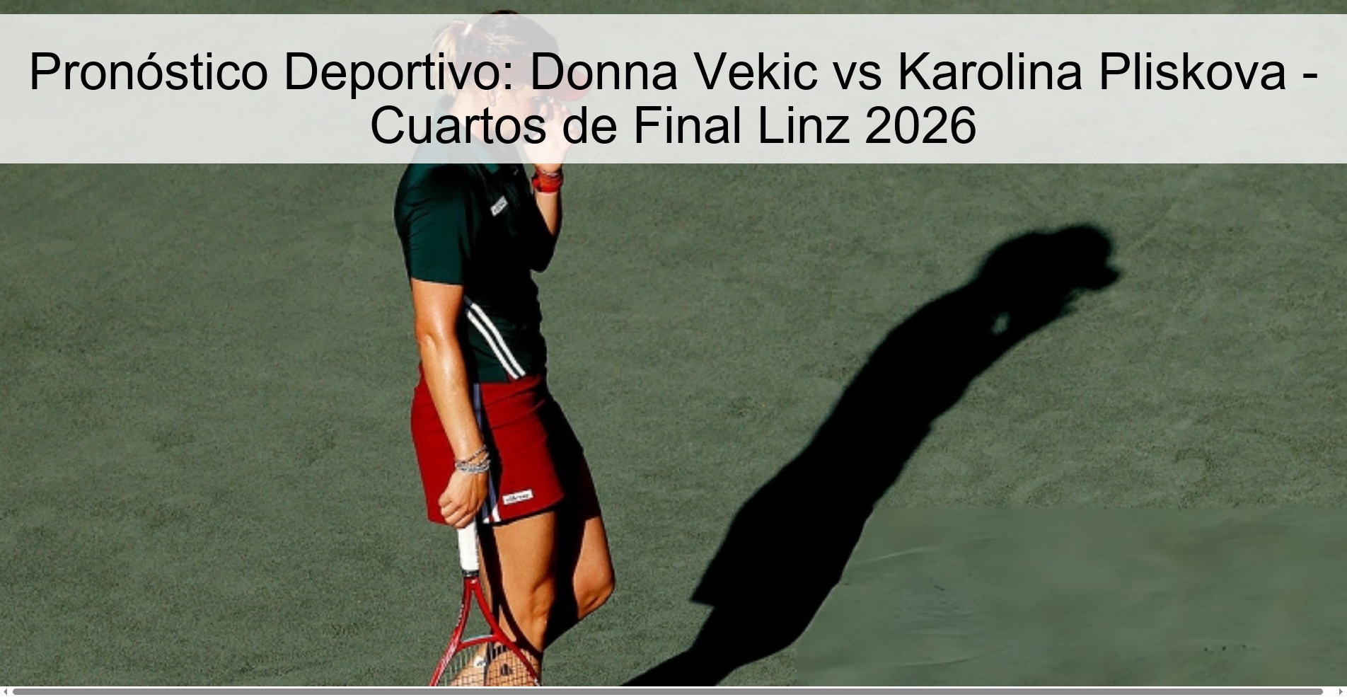 Pronóstico Deportivo: Donna Vekic vs Karolina Pliskova - Cuartos de Final Linz 2026