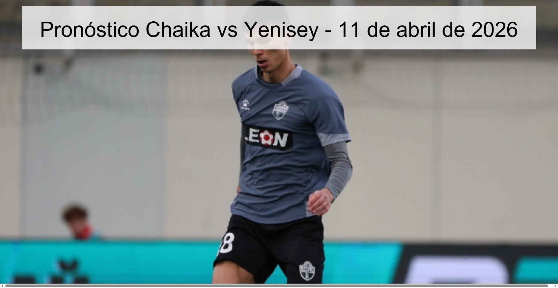 Pronóstico Chaika vs Yenisey - 11 de abril de 2026