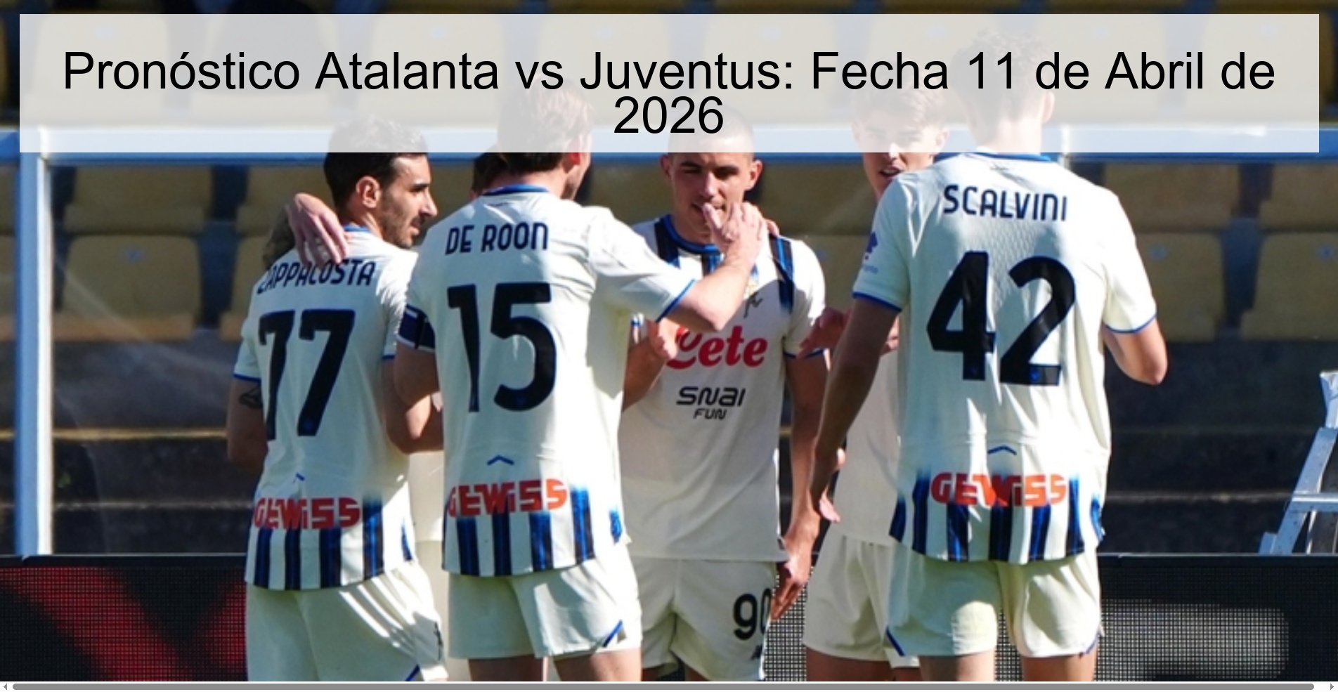 Pronóstico Atalanta vs Juventus: Fecha 11 de Abril de 2026