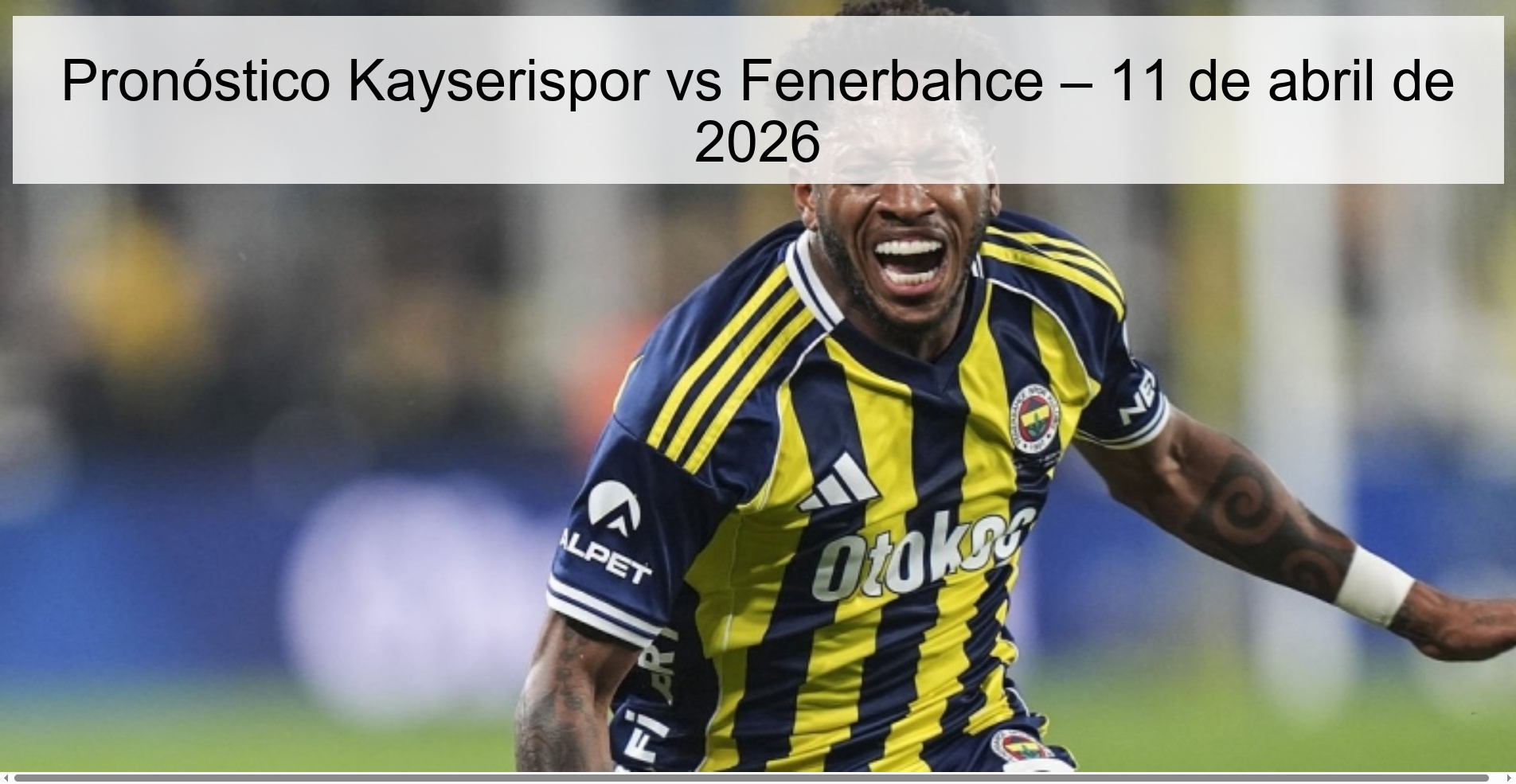 Pronóstico Kayserispor vs Fenerbahce – 11 de abril de 2026