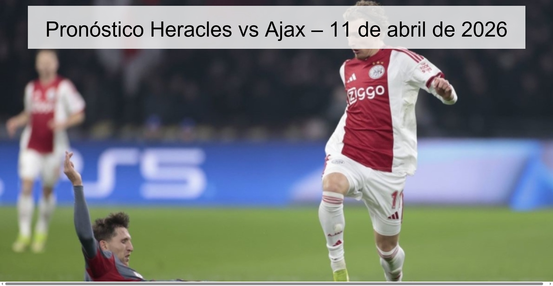 Pronóstico Heracles vs Ajax – 11 de abril de 2026