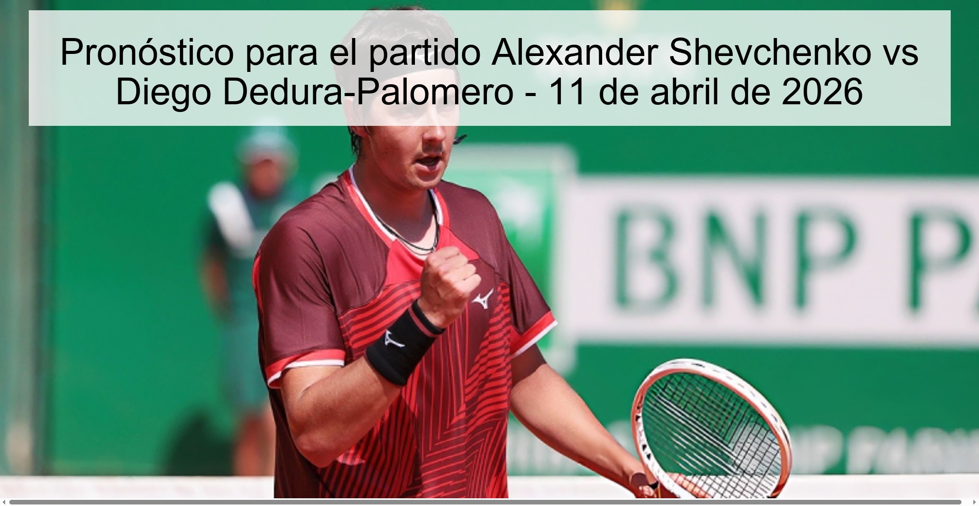 Pronóstico para el partido Alexander Shevchenko vs Diego Dedura-Palomero - 11 de abril de 2026