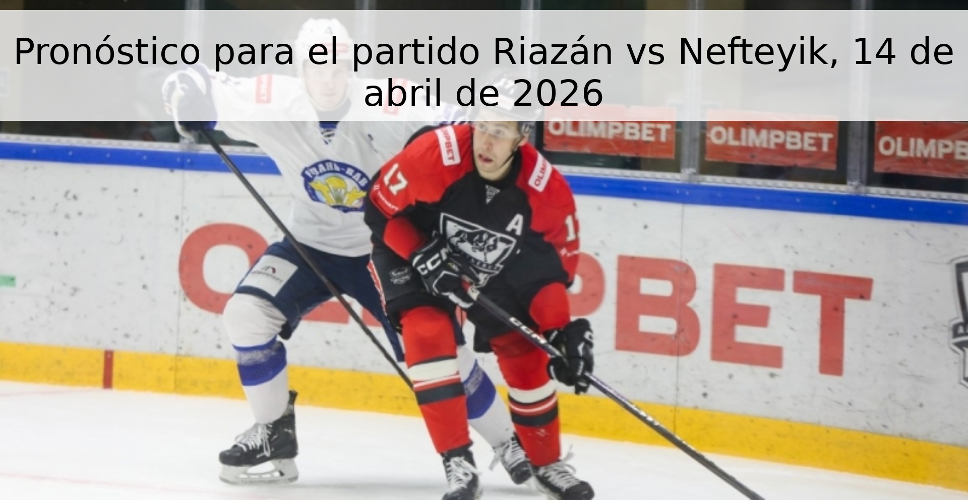 Pronóstico para el partido Riazán vs Nefteyik, 14 de abril de 2026