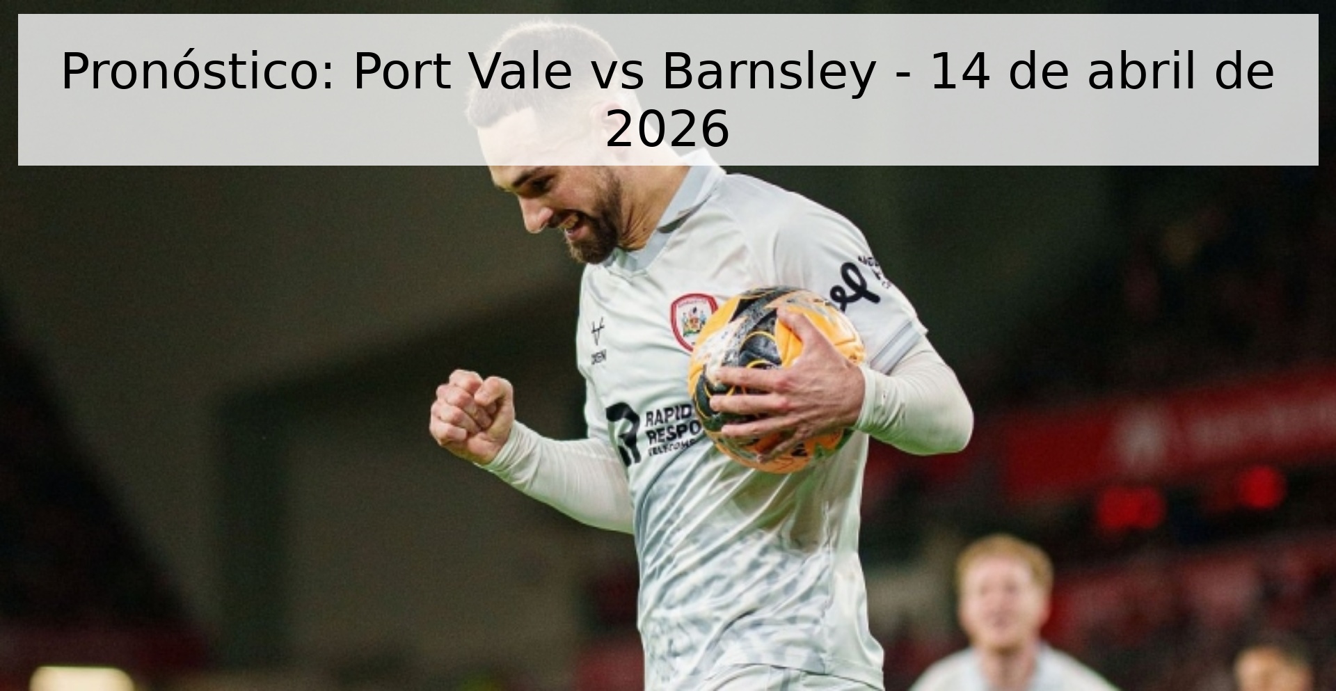 Pronóstico: Port Vale vs Barnsley - 14 de abril de 2026