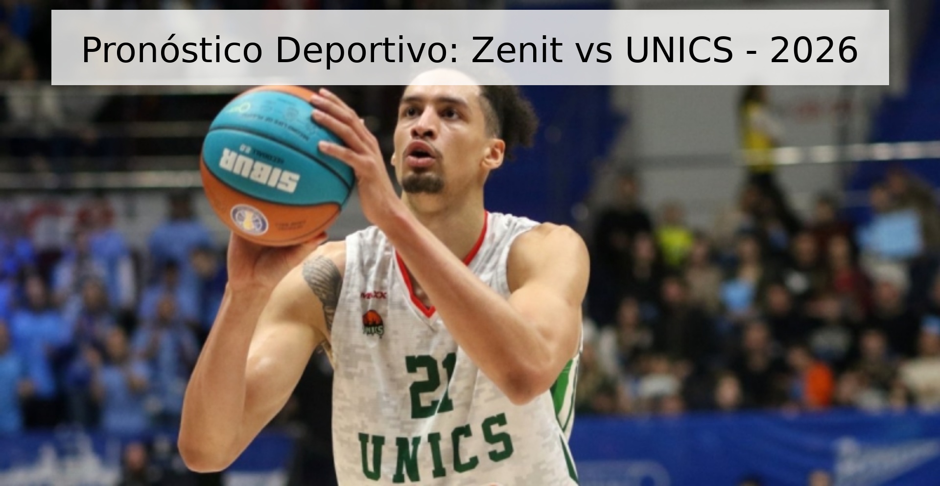 Pronóstico Deportivo: Zenit vs UNICS - 2026