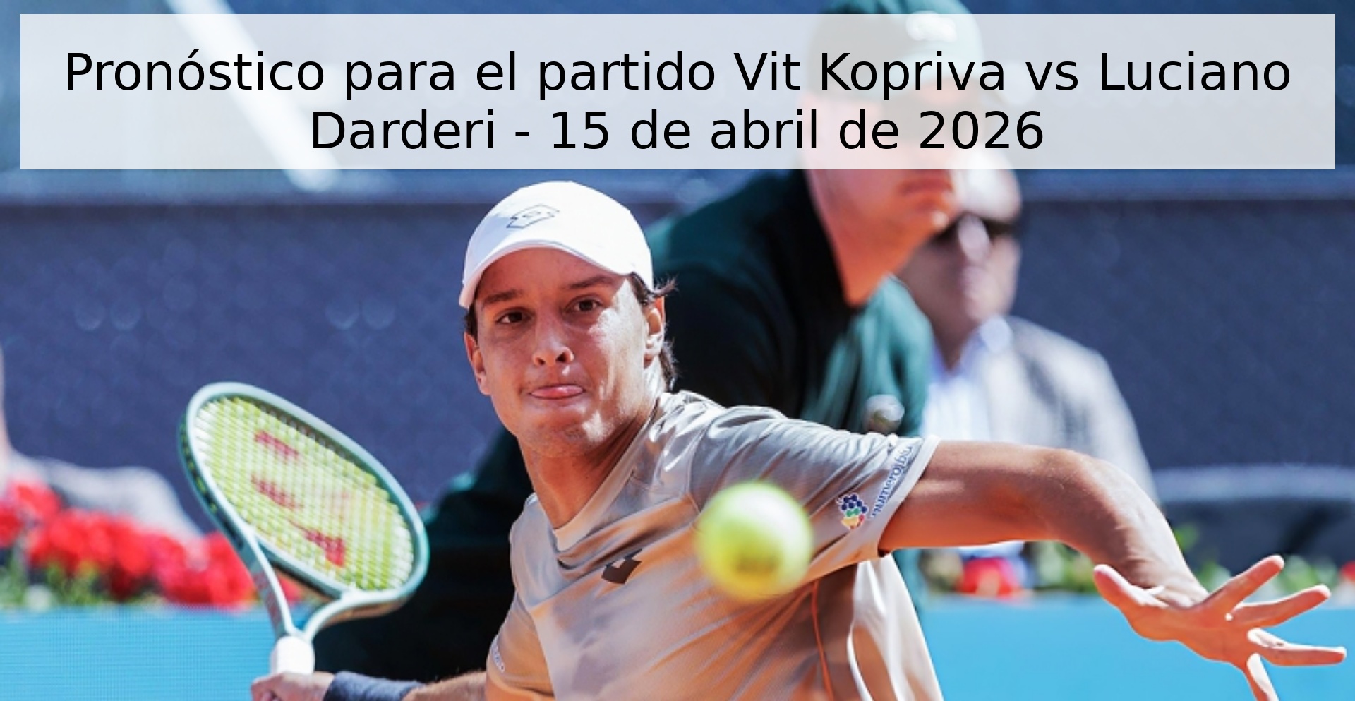Pronóstico para el partido Vit Kopriva vs Luciano Darderi - 15 de abril de 2026