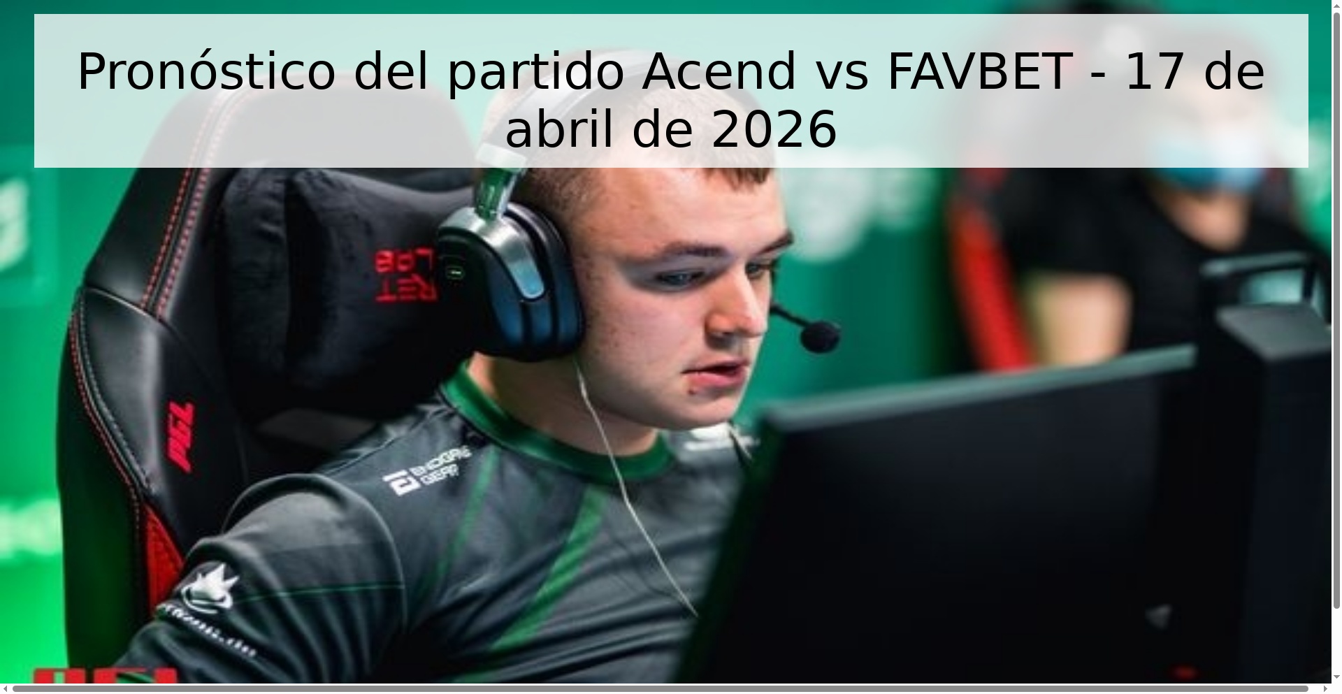 Pronóstico del partido Acend vs FAVBET - 17 de abril de 2026
