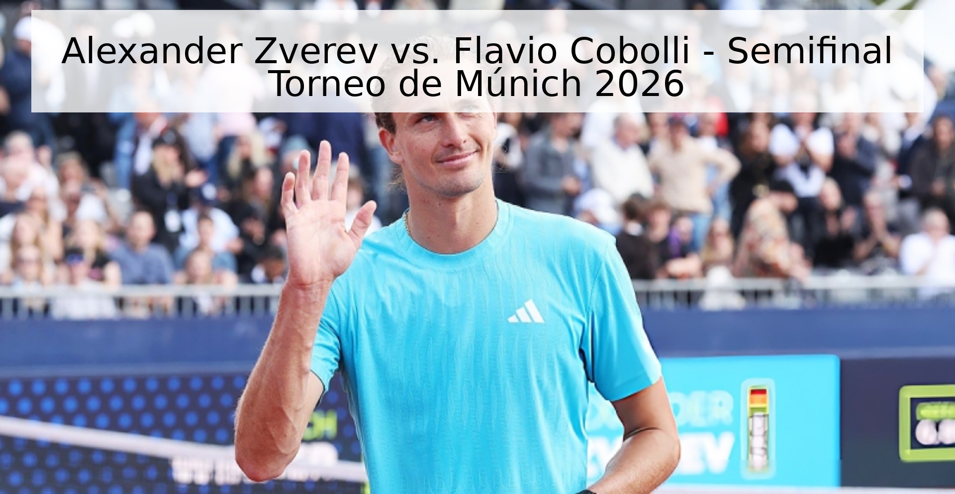 Alexander Zverev vs. Flavio Cobolli - Semifinal Torneo de Múnich 2026