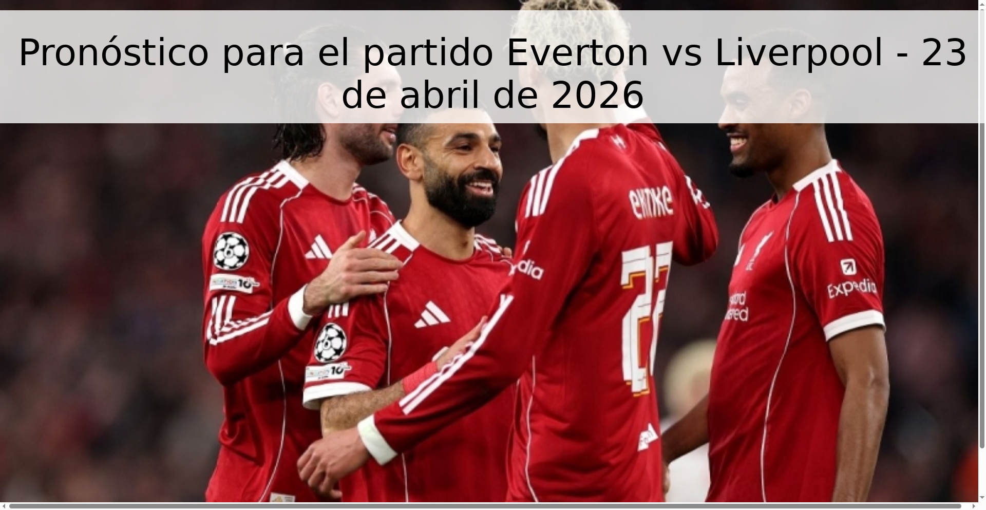 Pronóstico para el partido Everton vs Liverpool - 23 de abril de 2026