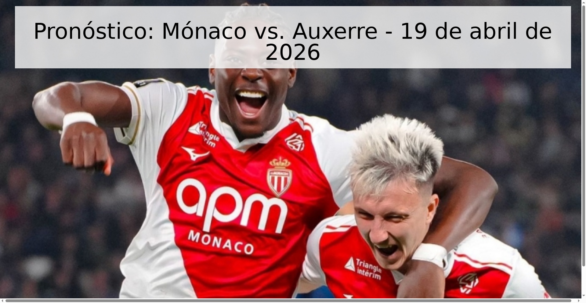 Pronóstico: Mónaco vs. Auxerre - 19 de abril de 2026