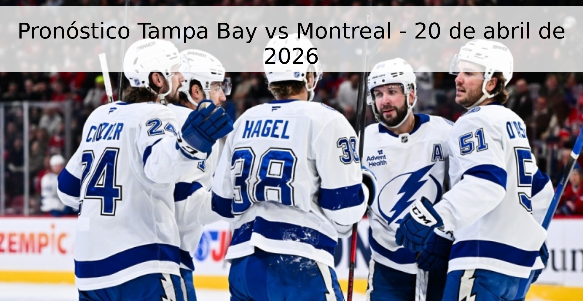 Pronóstico Tampa Bay vs Montreal - 20 de abril de 2026