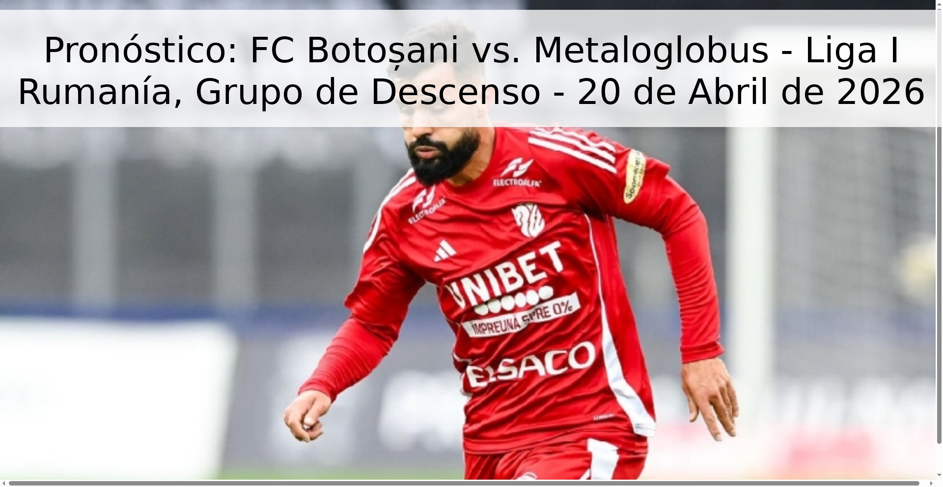 Pronóstico: FC Botoșani vs. Metaloglobus - Liga I Rumanía, Grupo de Descenso - 20 de Abril de 2026