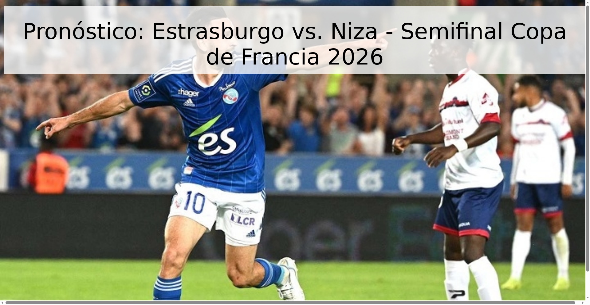 Pronóstico: Estrasburgo vs. Niza - Semifinal Copa de Francia 2026