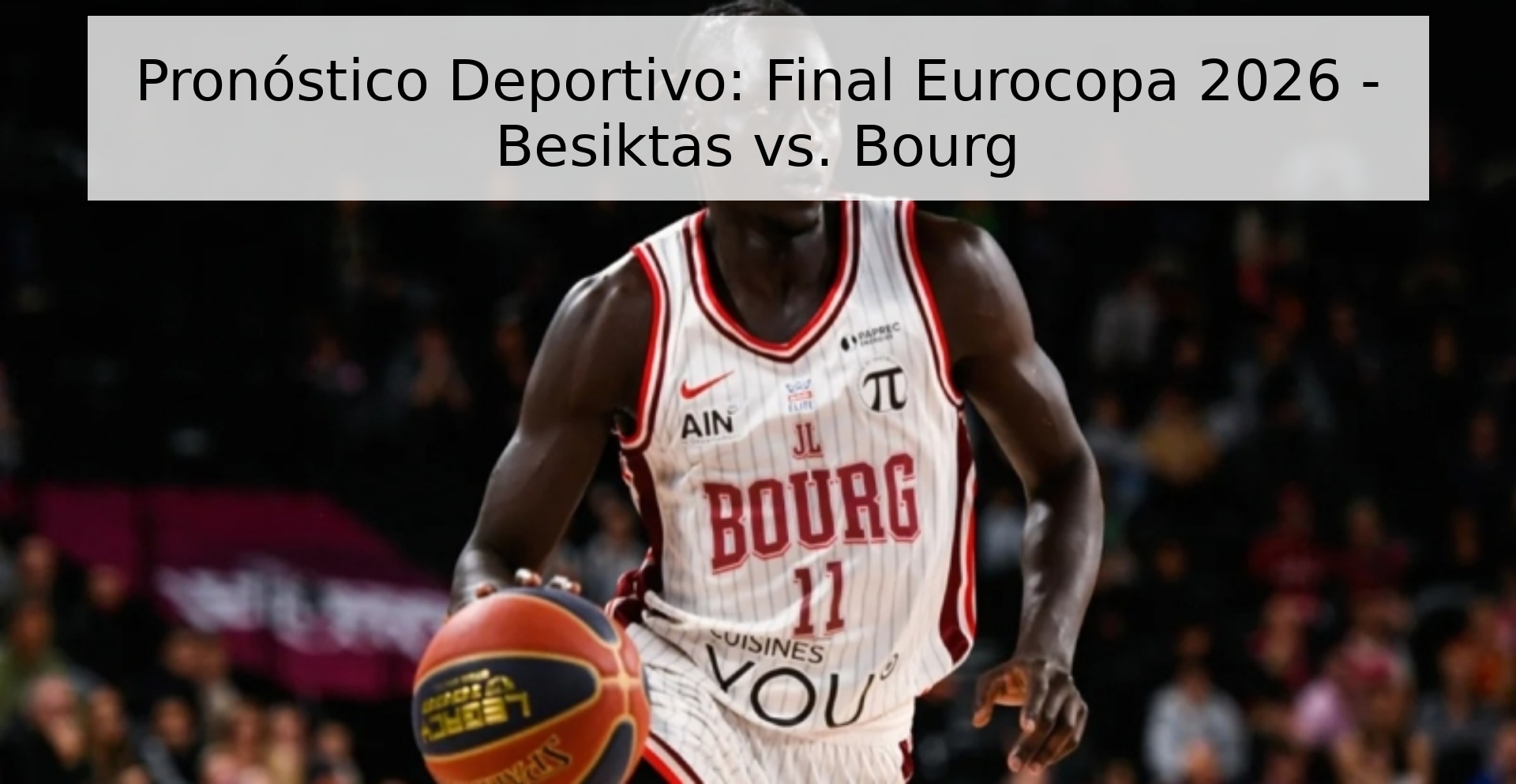 Pronóstico Deportivo: Final Eurocopa 2026 - Besiktas vs. Bourg