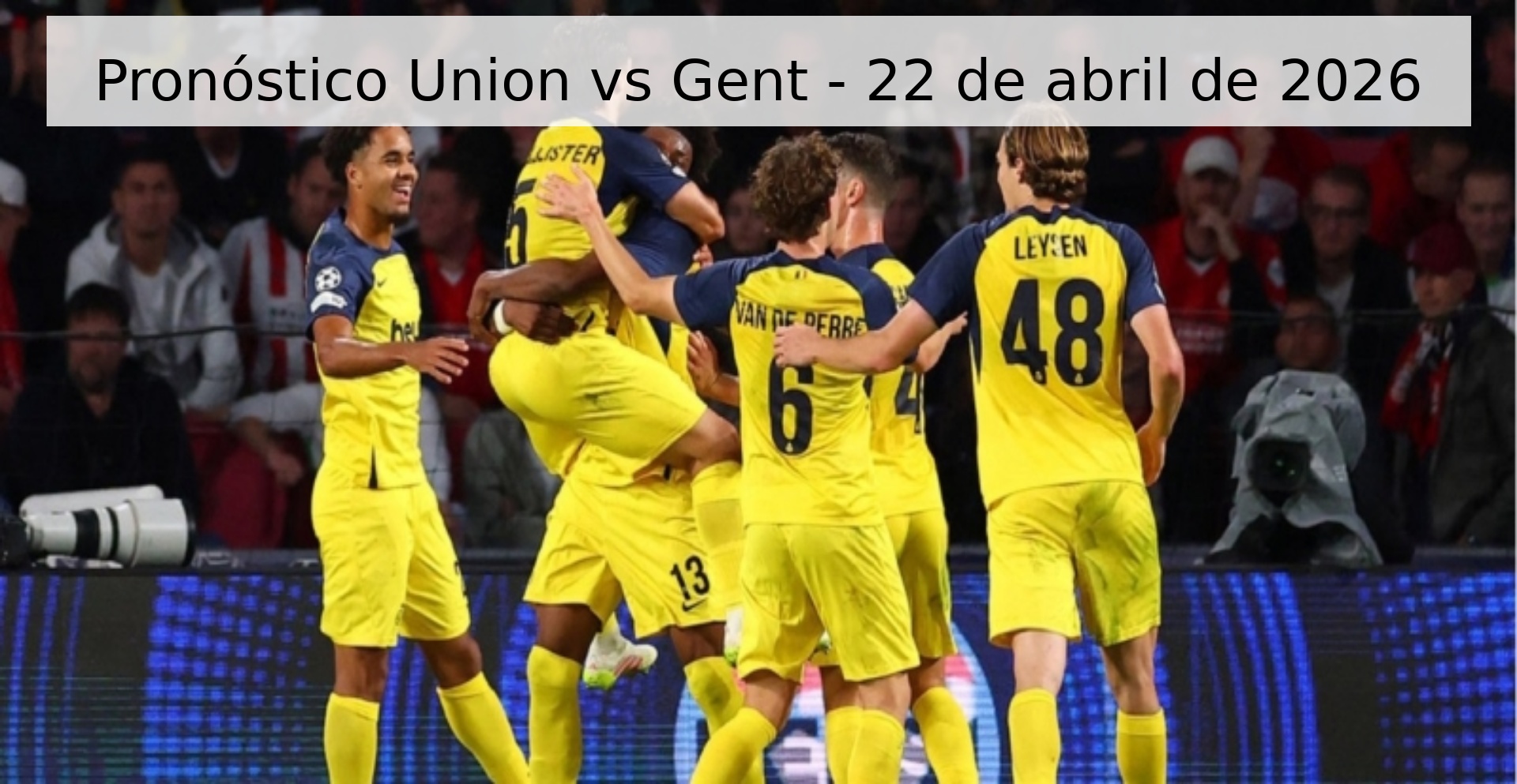 Pronóstico Union vs Gent - 22 de abril de 2026