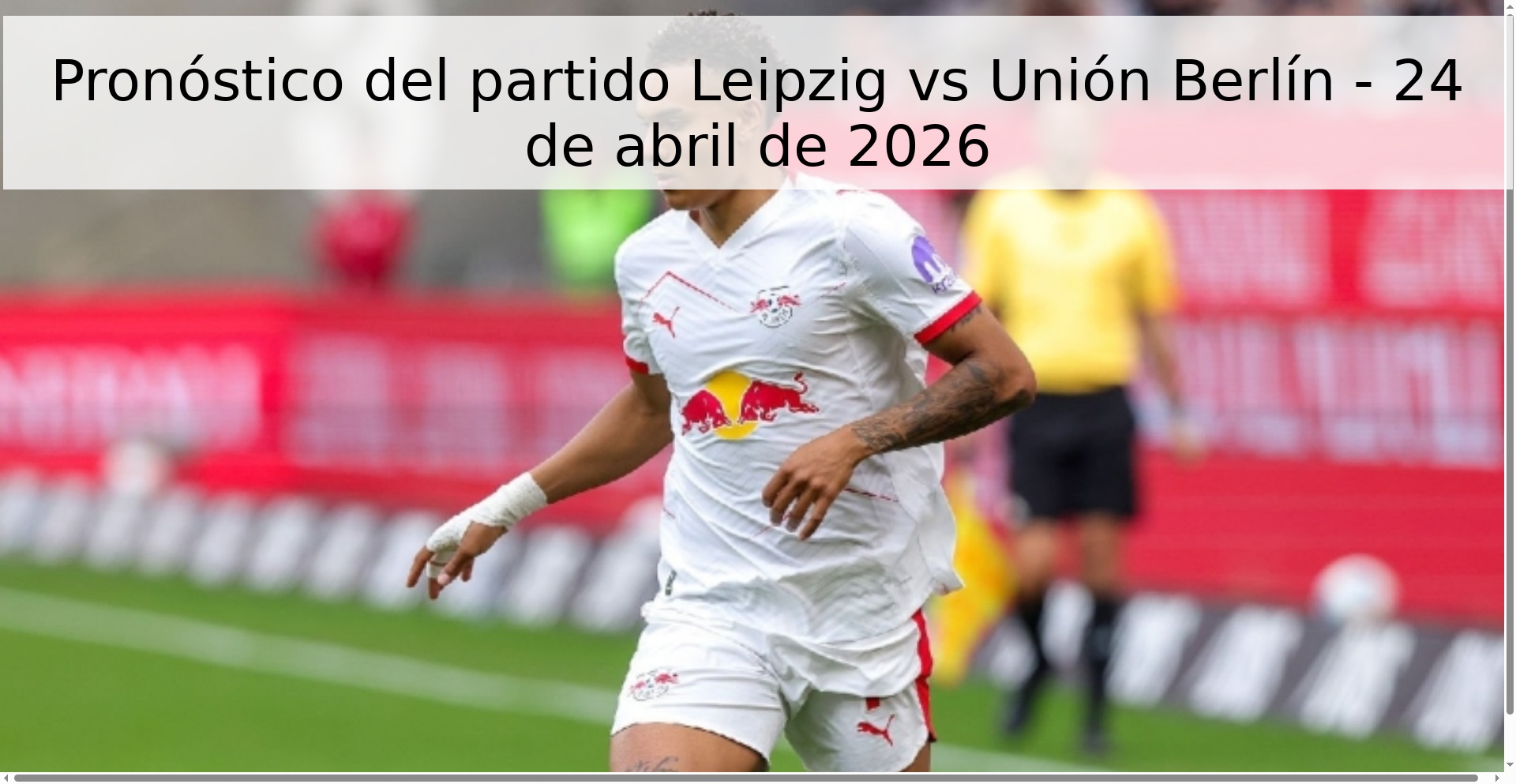 Pronóstico del partido Leipzig vs Unión Berlín - 24 de abril de 2026
