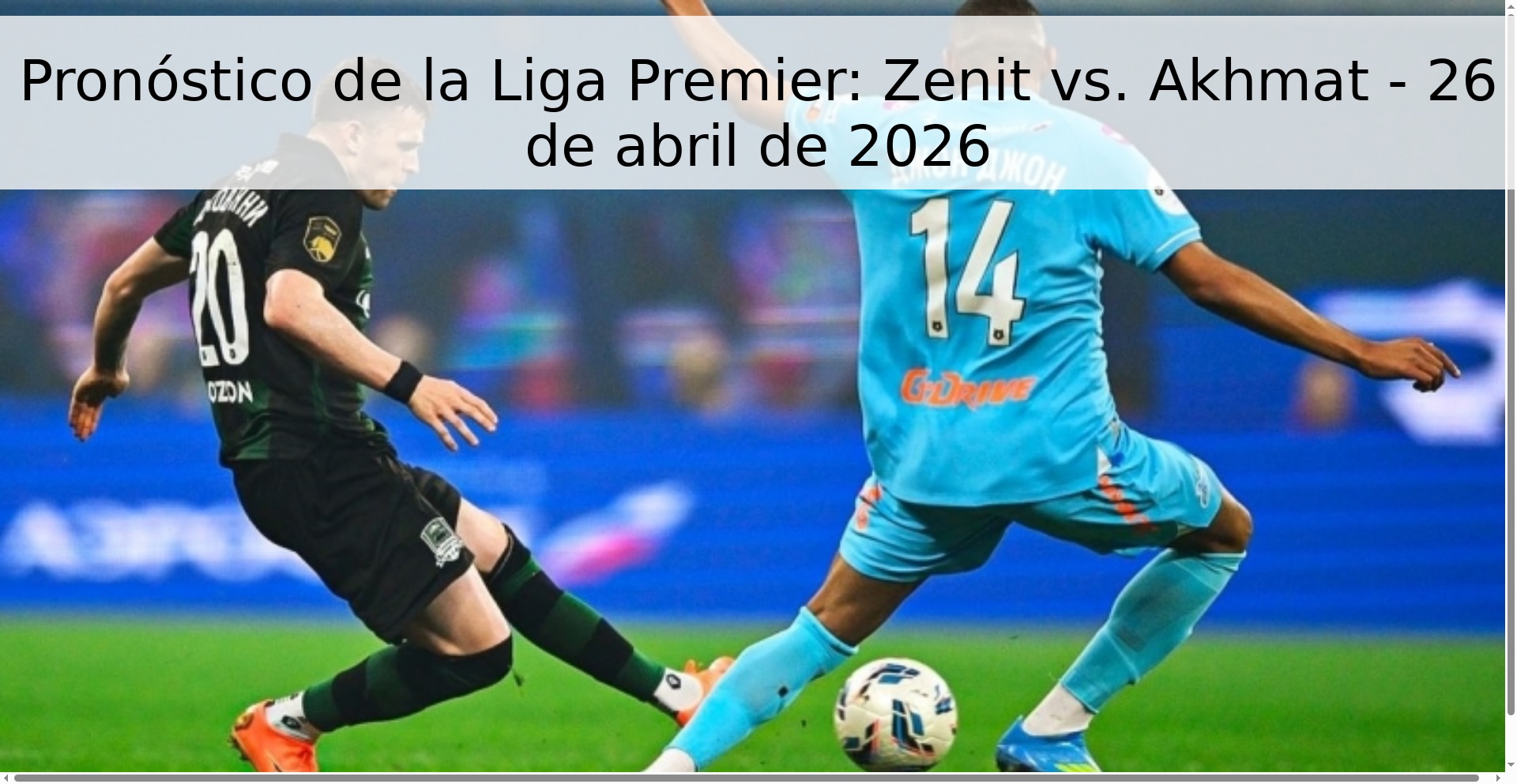 Pronóstico de la Liga Premier: Zenit vs. Akhmat - 26 de abril de 2026