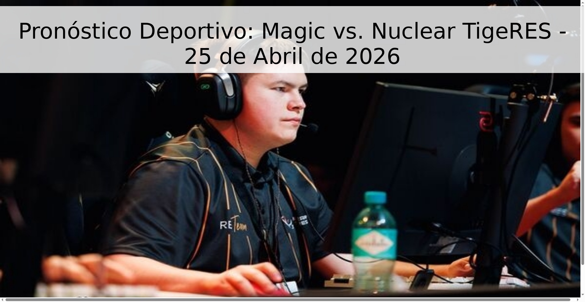 Pronóstico Deportivo: Magic vs. Nuclear TigeRES - 25 de Abril de 2026