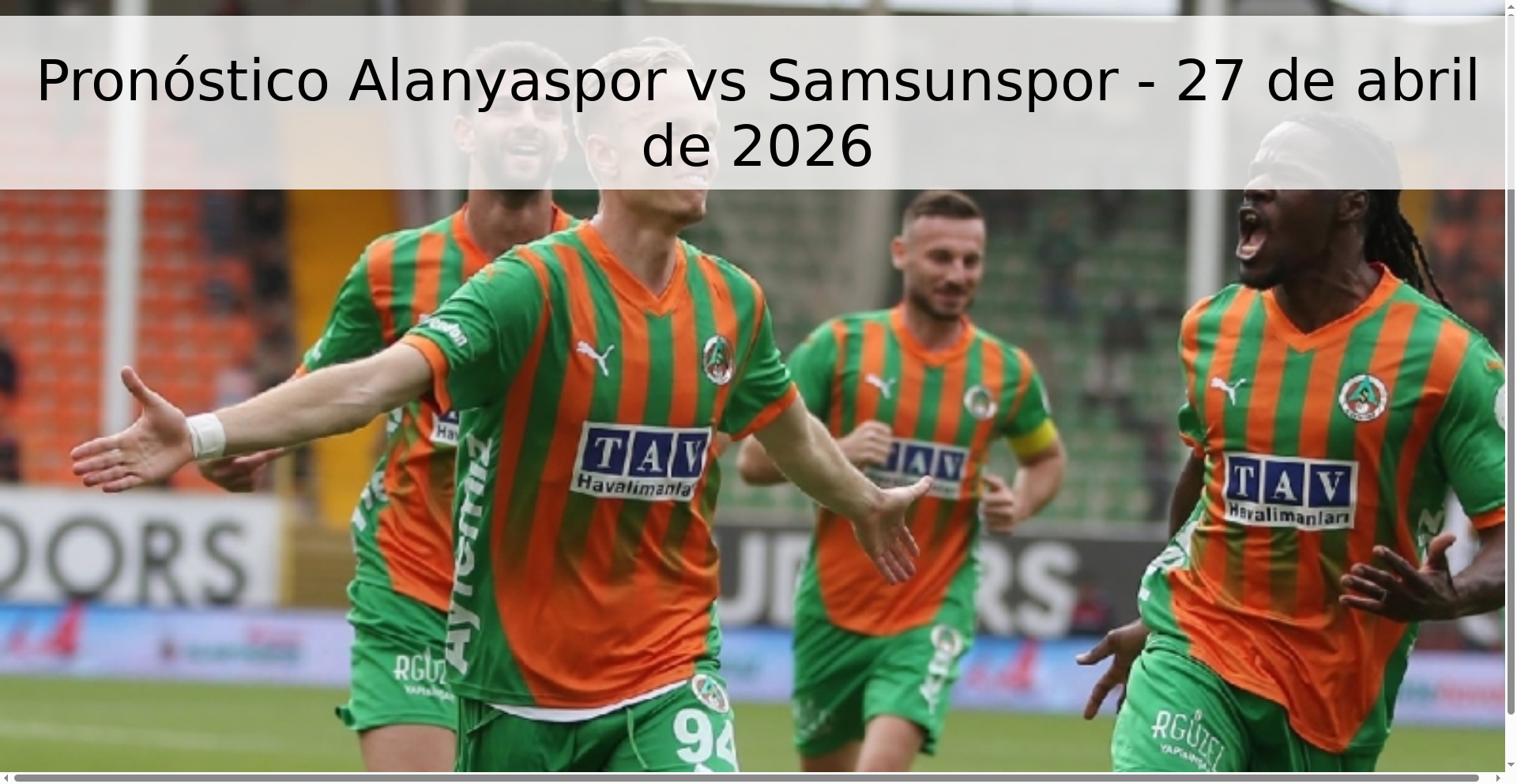 Pronóstico Alanyaspor vs Samsunspor - 27 de abril de 2026