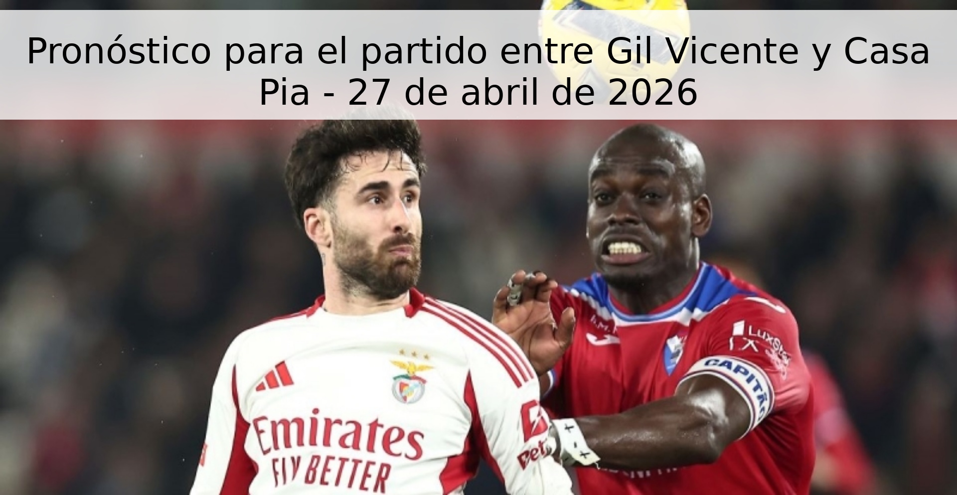 Pronóstico para el partido entre Gil Vicente y Casa Pia - 27 de abril de 2026
