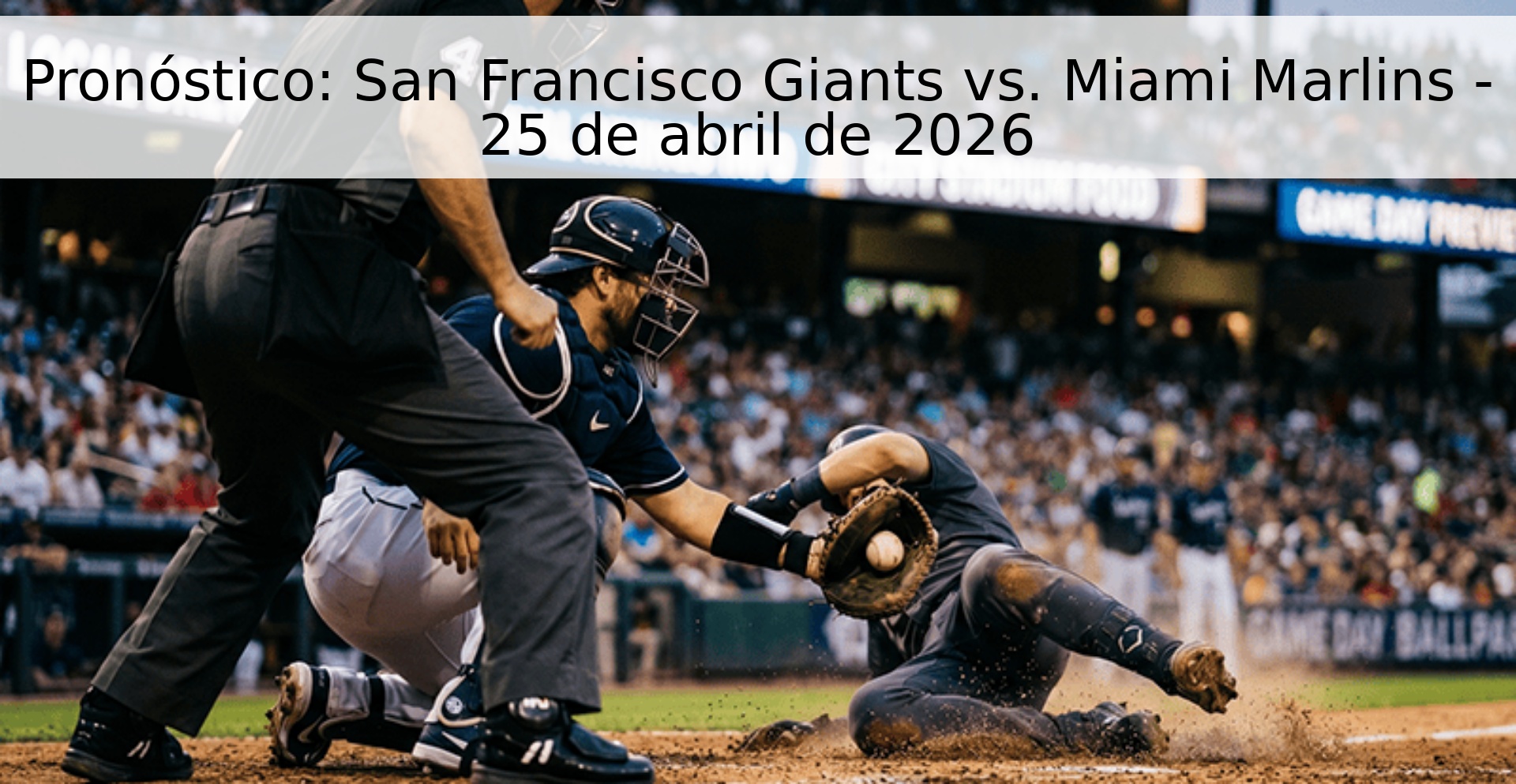 Pronóstico: San Francisco Giants vs. Miami Marlins - 25 de abril de 2026