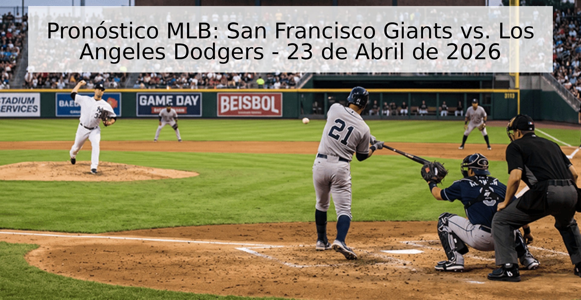 Pronóstico MLB: San Francisco Giants vs. Los Angeles Dodgers - 23 de Abril de 2026